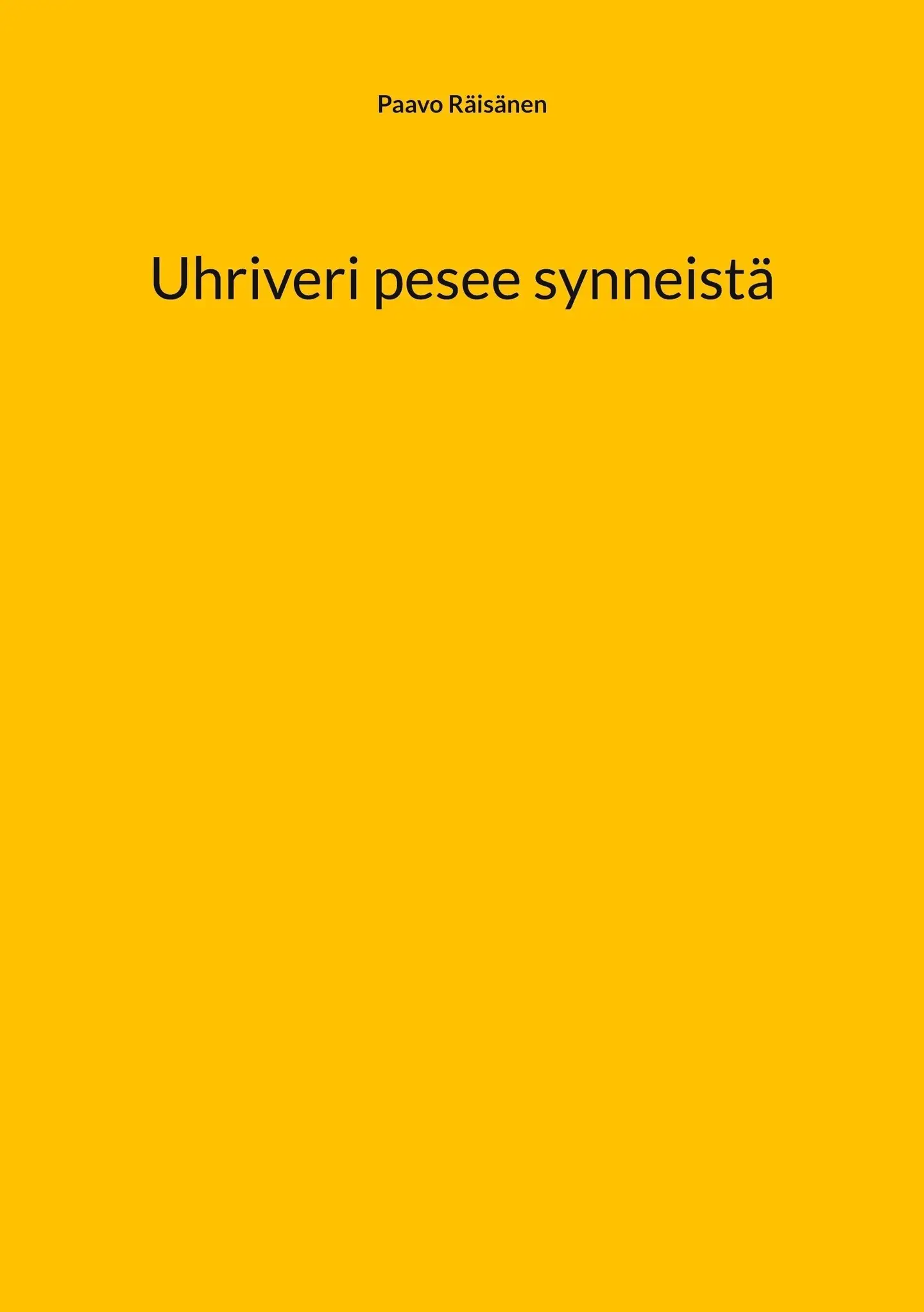 Räisänen, Uhriveri pesee synneistä