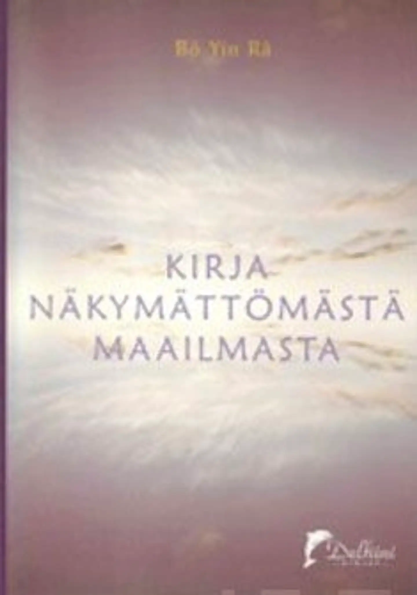 Bo Yin Ra, Kirja näkymättömästä maailmasta