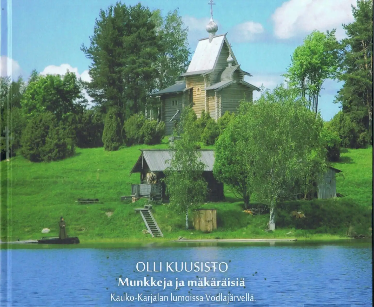 Kuusisto, Munkkeja ja mäkäräisiä - Kauko-Karjalan lumoissa Vodlajärvellä
