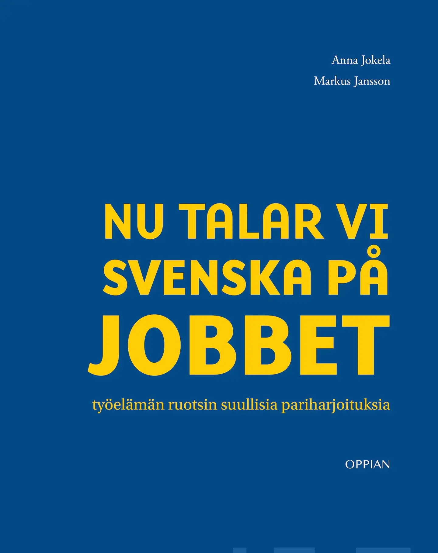 Jokela, Nu talar vi svenska på jobbet - Työelämän ruotsin suullisia pariharjoituksia