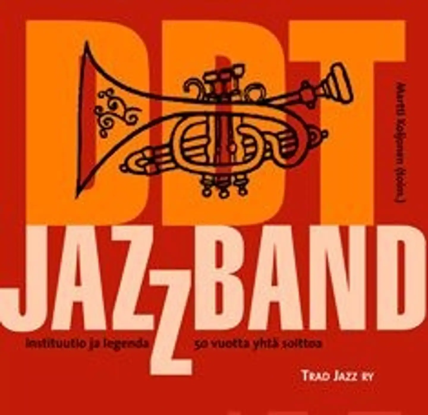 Koljonen, DDT Jazzband - instituutio ja legenda (+cd) - 50 vuotta yhtä soittoa