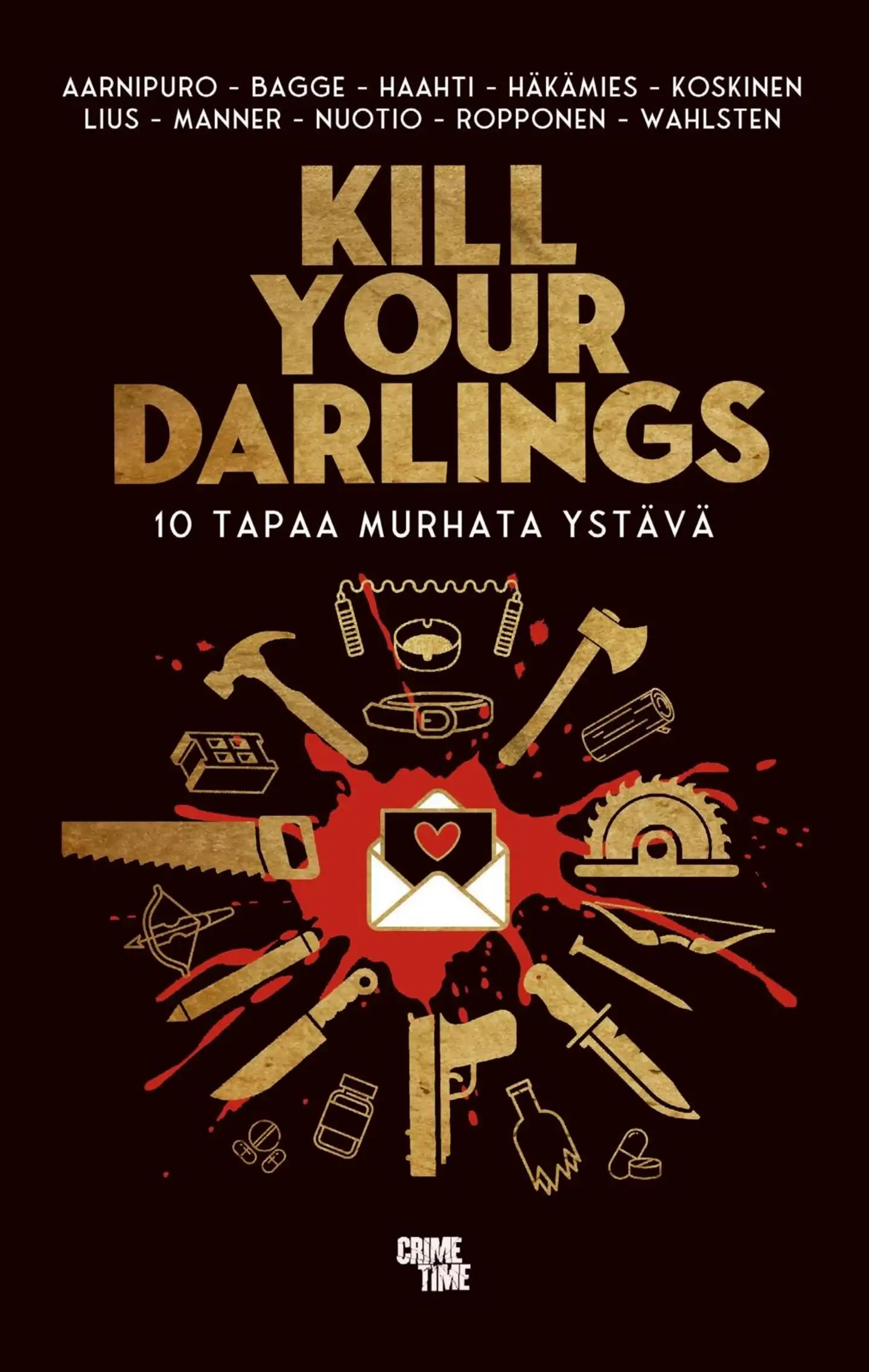 Aarnipuro, Kill Your Darlings - 10 tapaa murhata ystävä