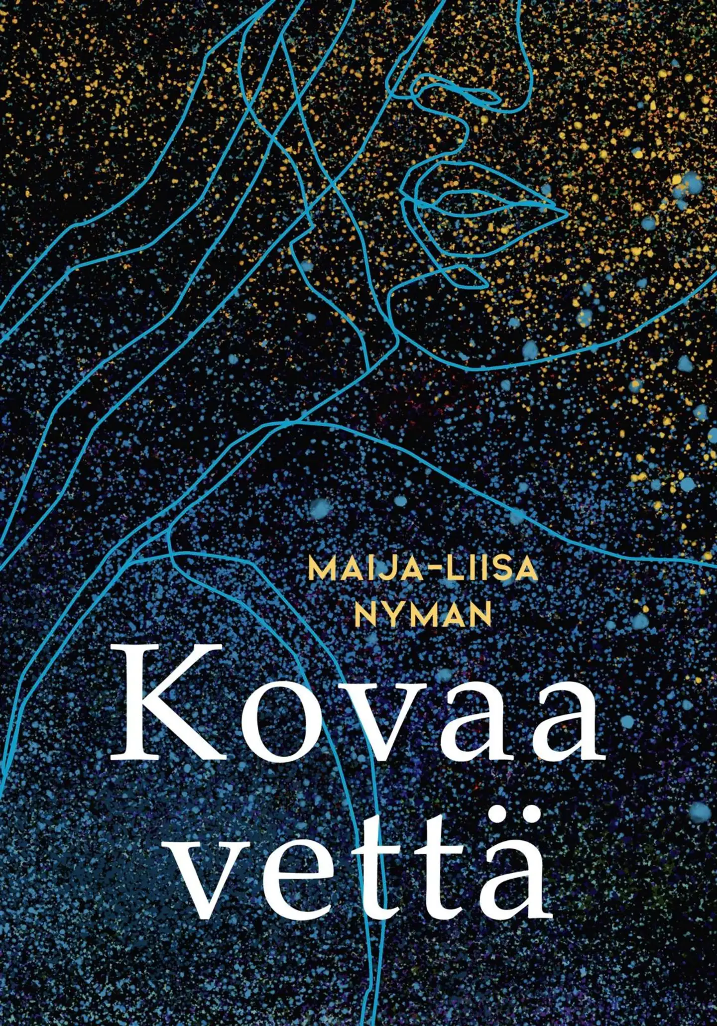 Nyman, Kovaa vettä
