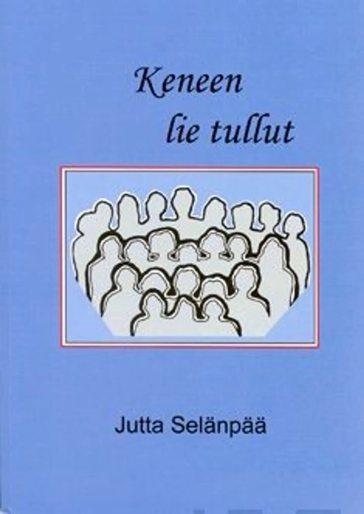 Selänpää, Keneen lie tullut
