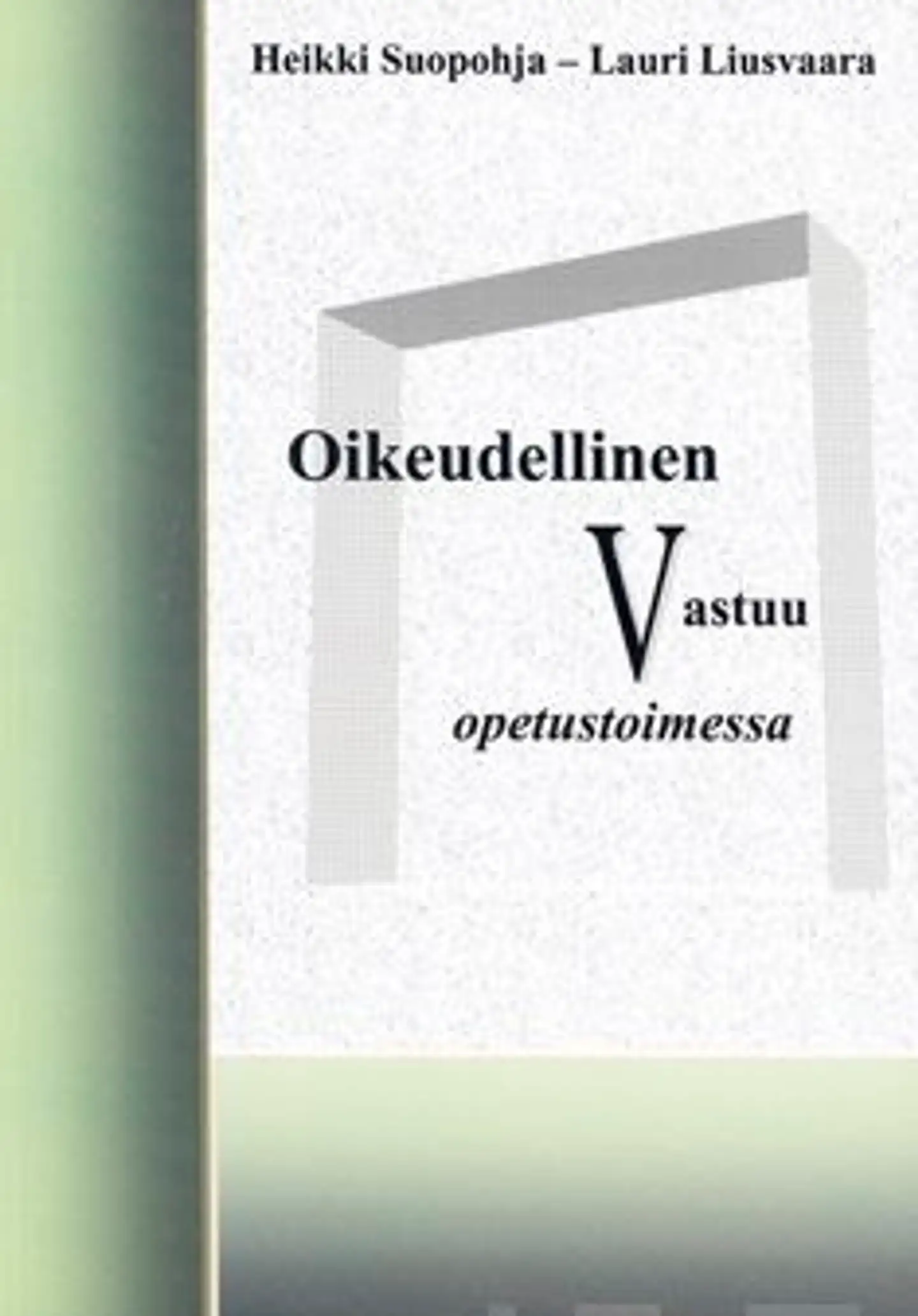 Suopohja, Oikeudellinen vastuu opetustoimessa