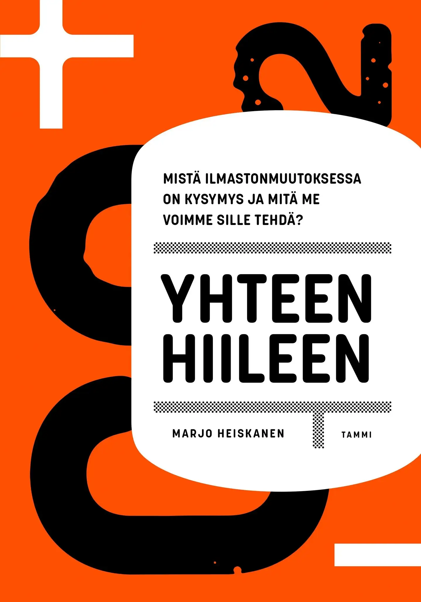 Heiskanen, Yhteen hiileen - Mistä ilmastonmuutoksessa on kysymys ja mitä me voimme sille tehdä?