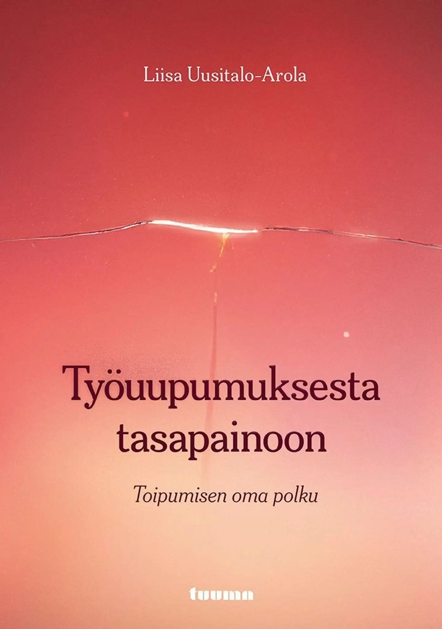 Uusitalo-Arola, Työuupumuksesta tasapainoon - Toipumisen oma polku
