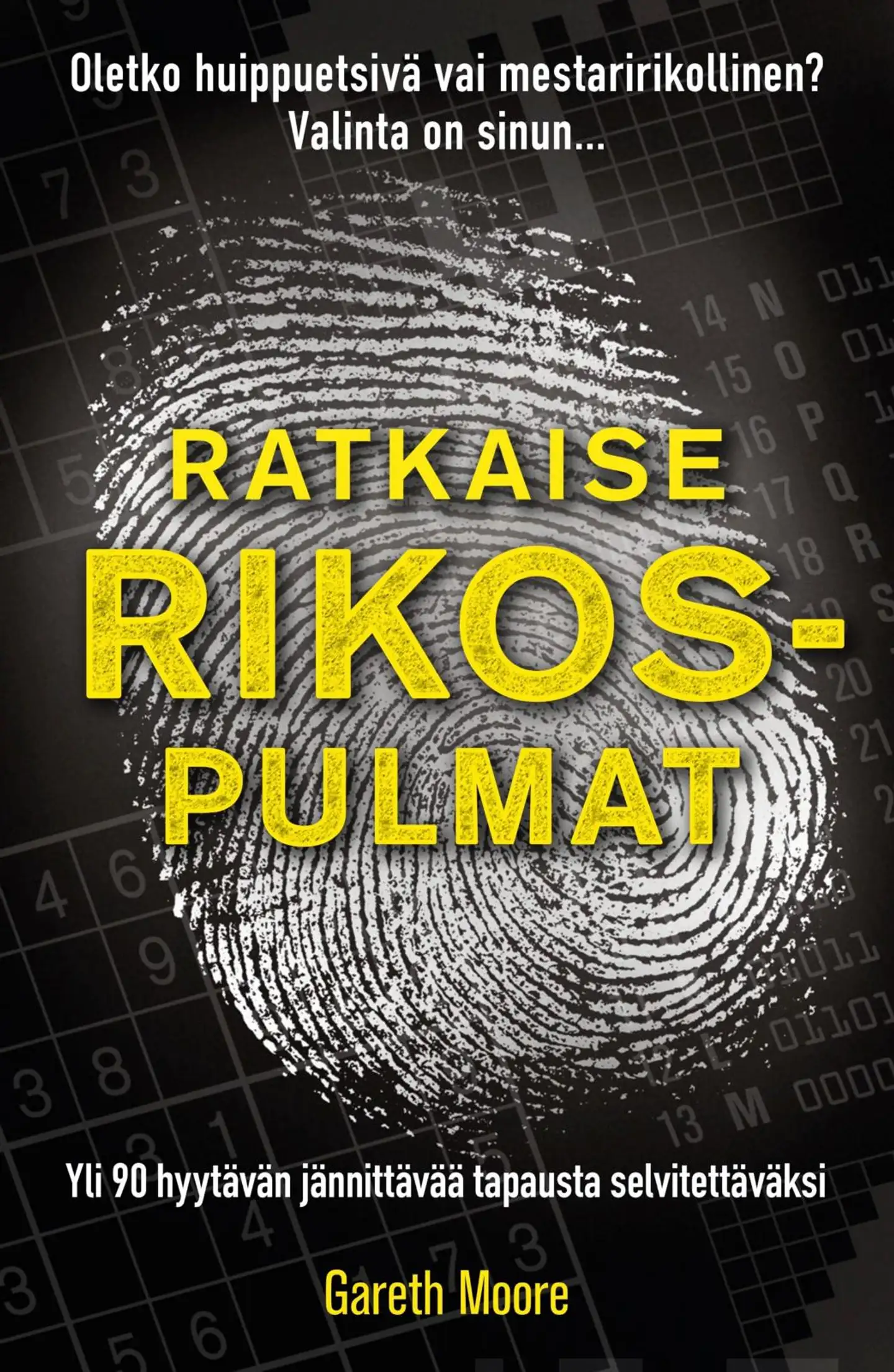 Moore, Ratkaise rikospulmat - Yli 90 hyytävän jännittävää tapausta selvitettäväksi