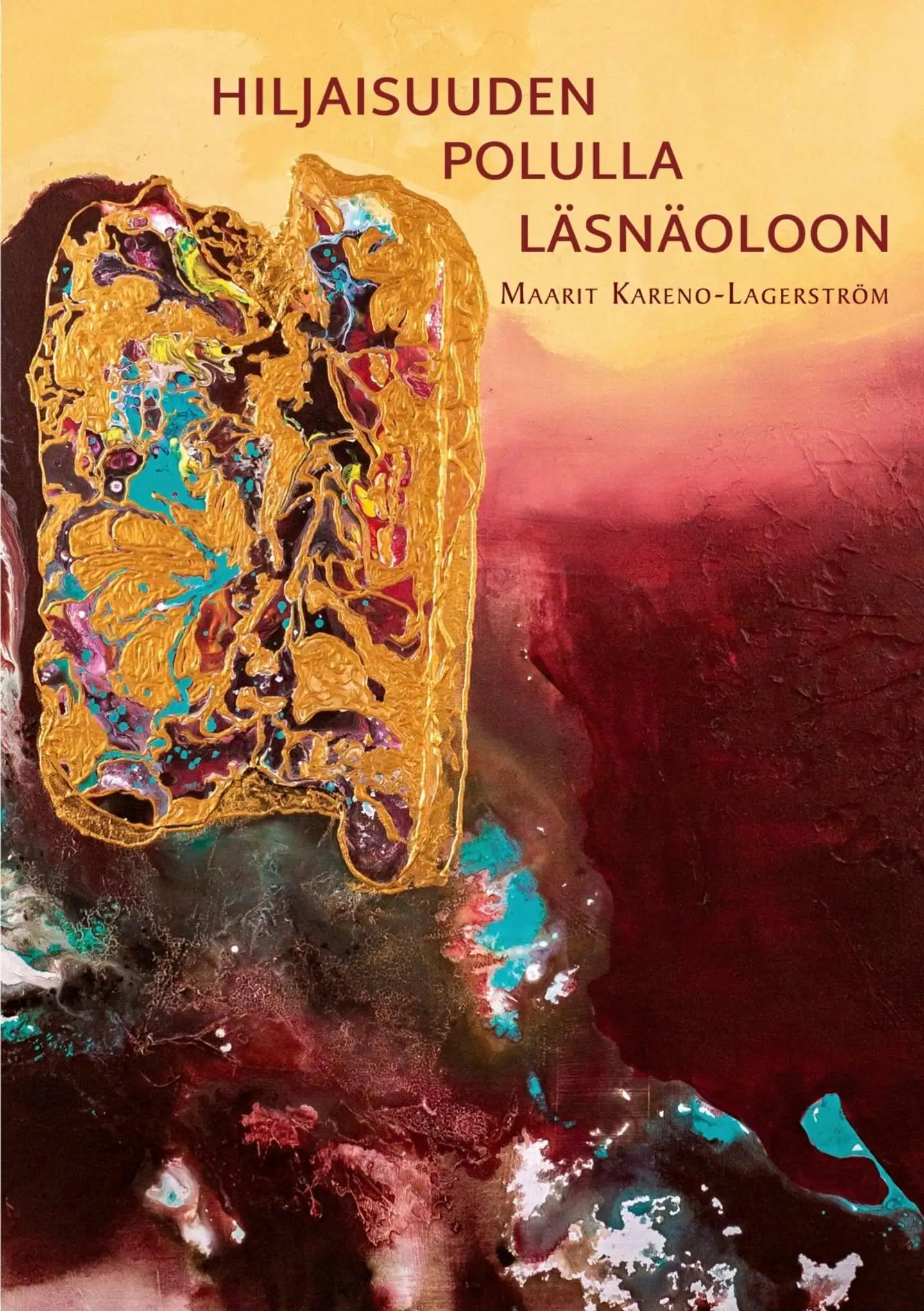 Kareno-Lagerström, Hiljaisuuden polulla läsnäoloon - Runous
