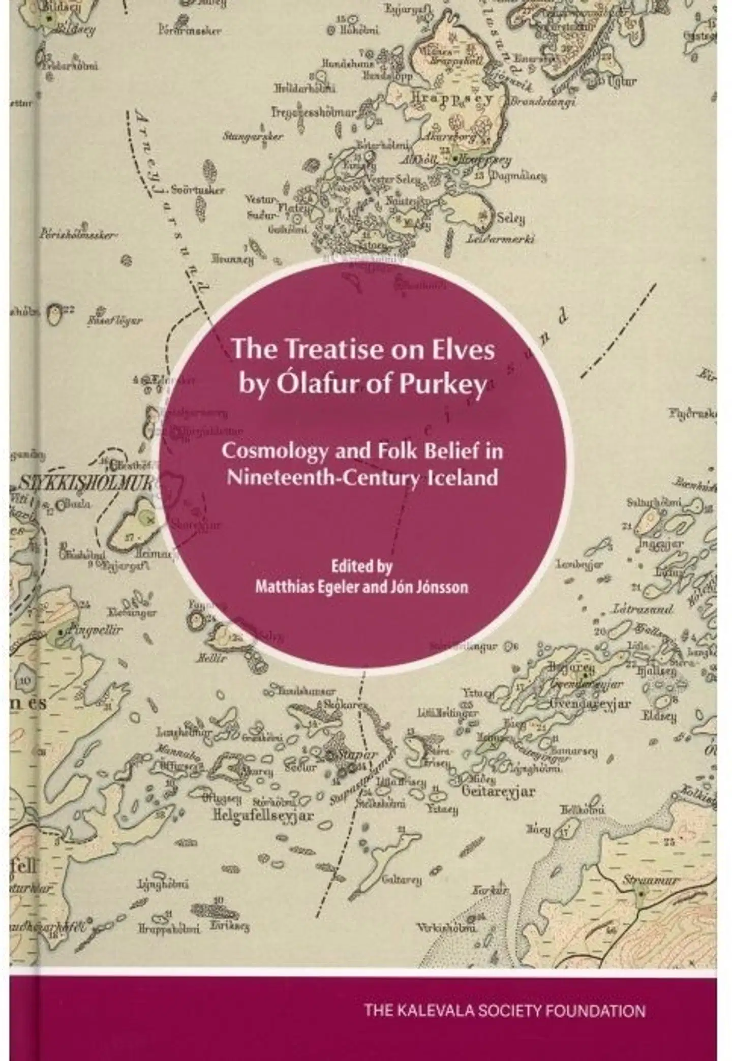 The Treatise on Elves by Ólafur of Purkey - Cosmology and Folk Belief in Nineteenth-Century Iceland