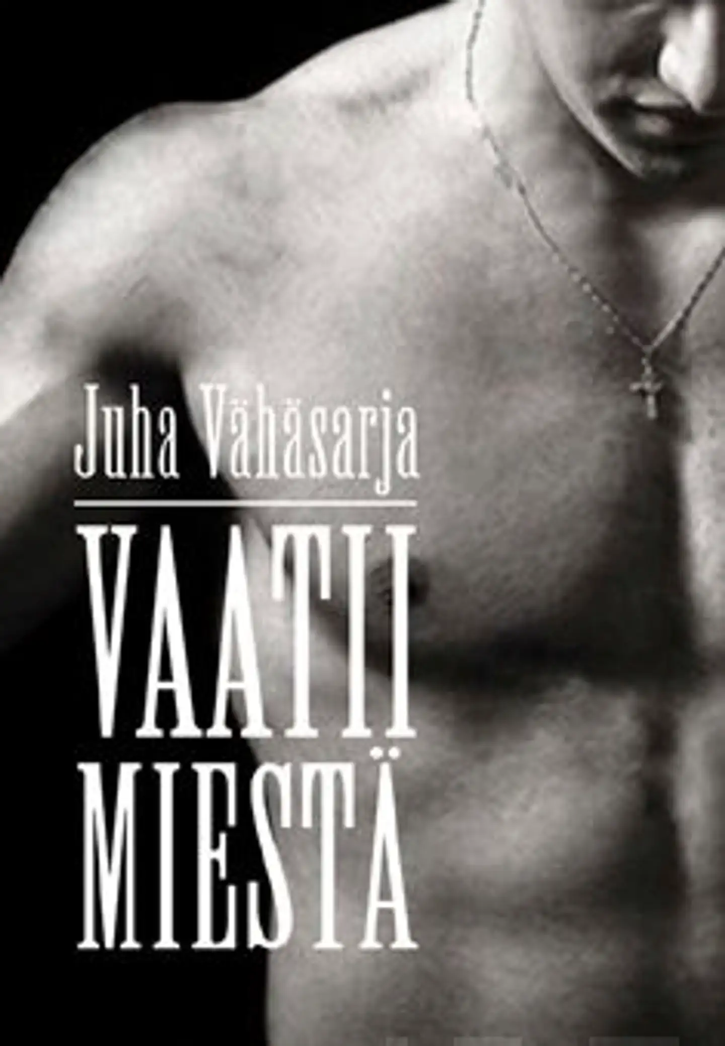 Vähäsarja, Vaatii miestä