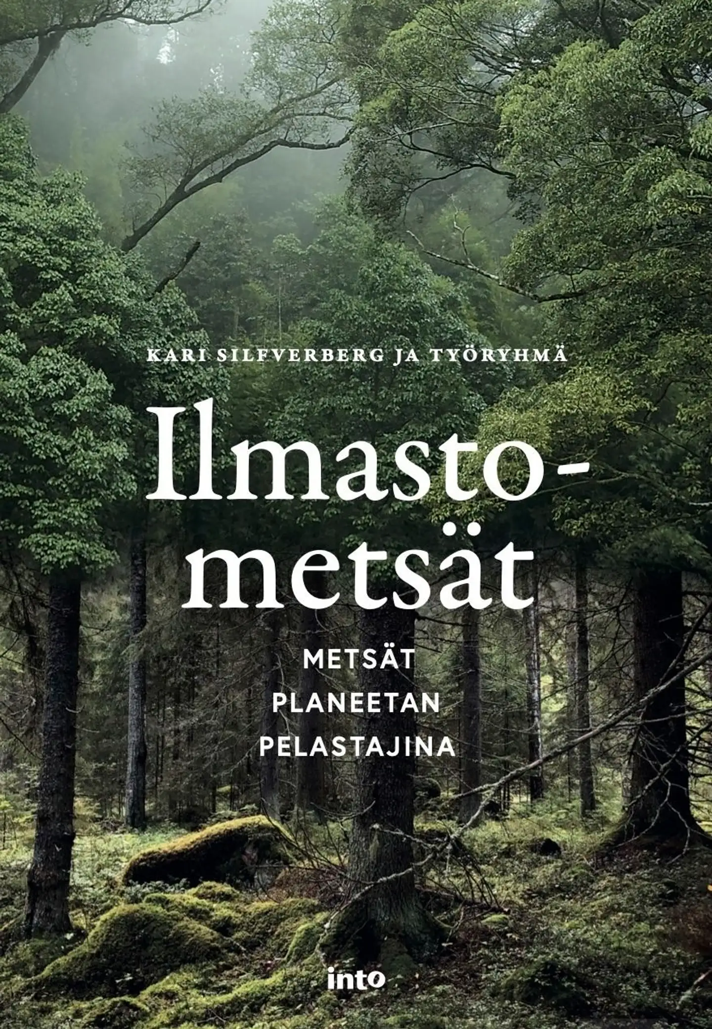 Silfverberg, Ilmastometsät - Metsät planeetan pelastajina