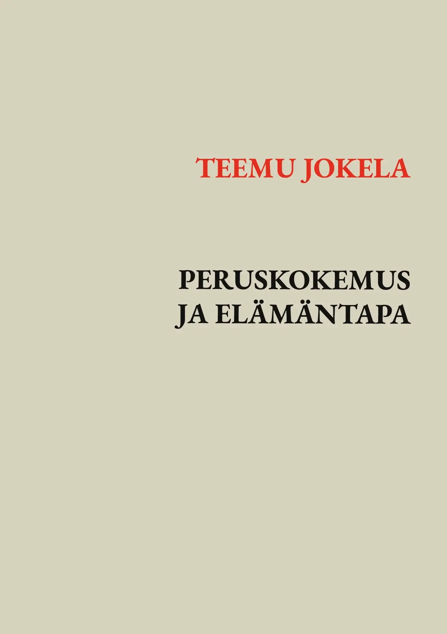 Jokela, Peruskokemus ja elämäntapa - Jälkipsykologisen ihmiskuvan peruskäsitteitä