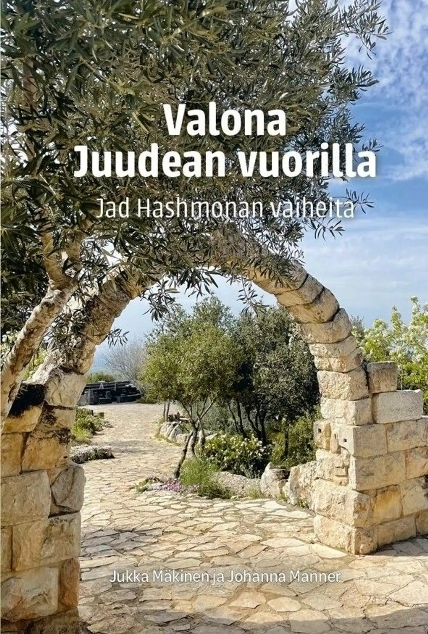 Mäkinen, Valona Juudean vuorilla - Jad Hashmonan vaiheita