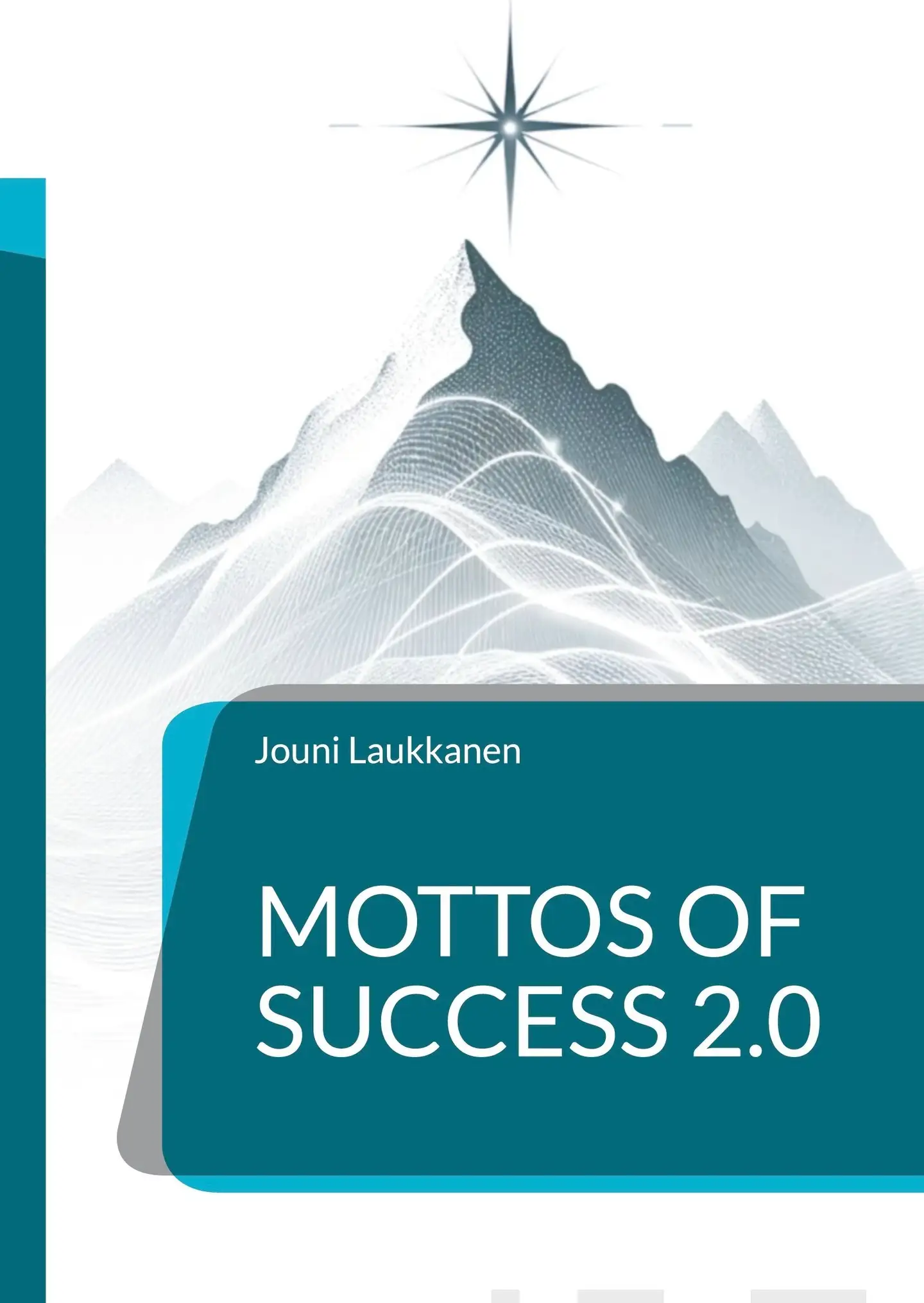 Laukkanen, Mottos of Success 2.0 - For Managers and Leaders