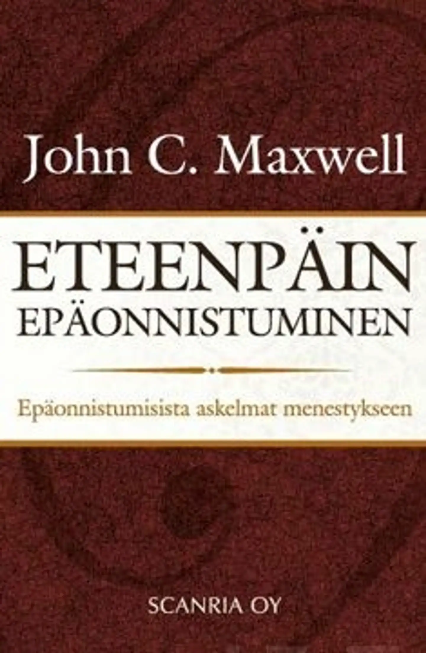 Maxwell, Eteenpäin epäonnistuminen - epäonnistumisista askelmat menestykseen