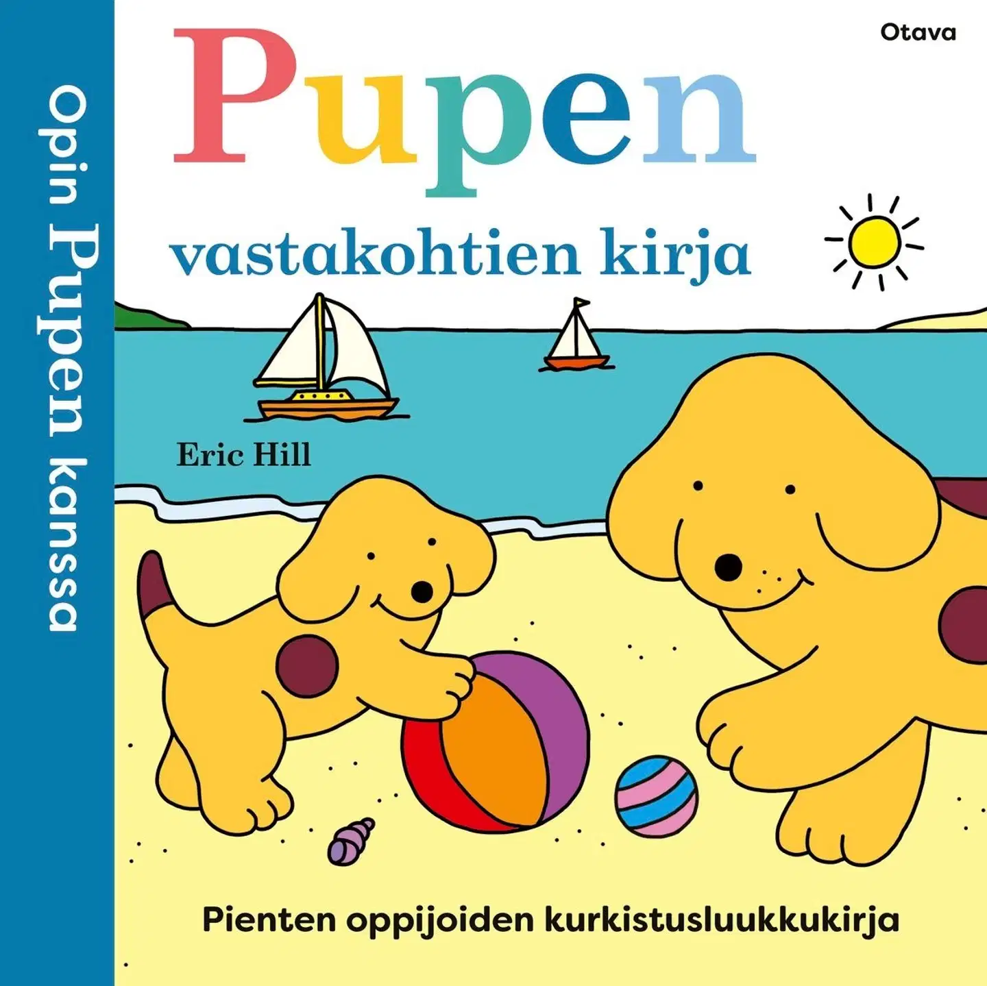 Hill, Puppe - Opin Pupen kanssa Pupen vastakohtien kirja - Pienten oppijoiden kurkistusluukkukirja