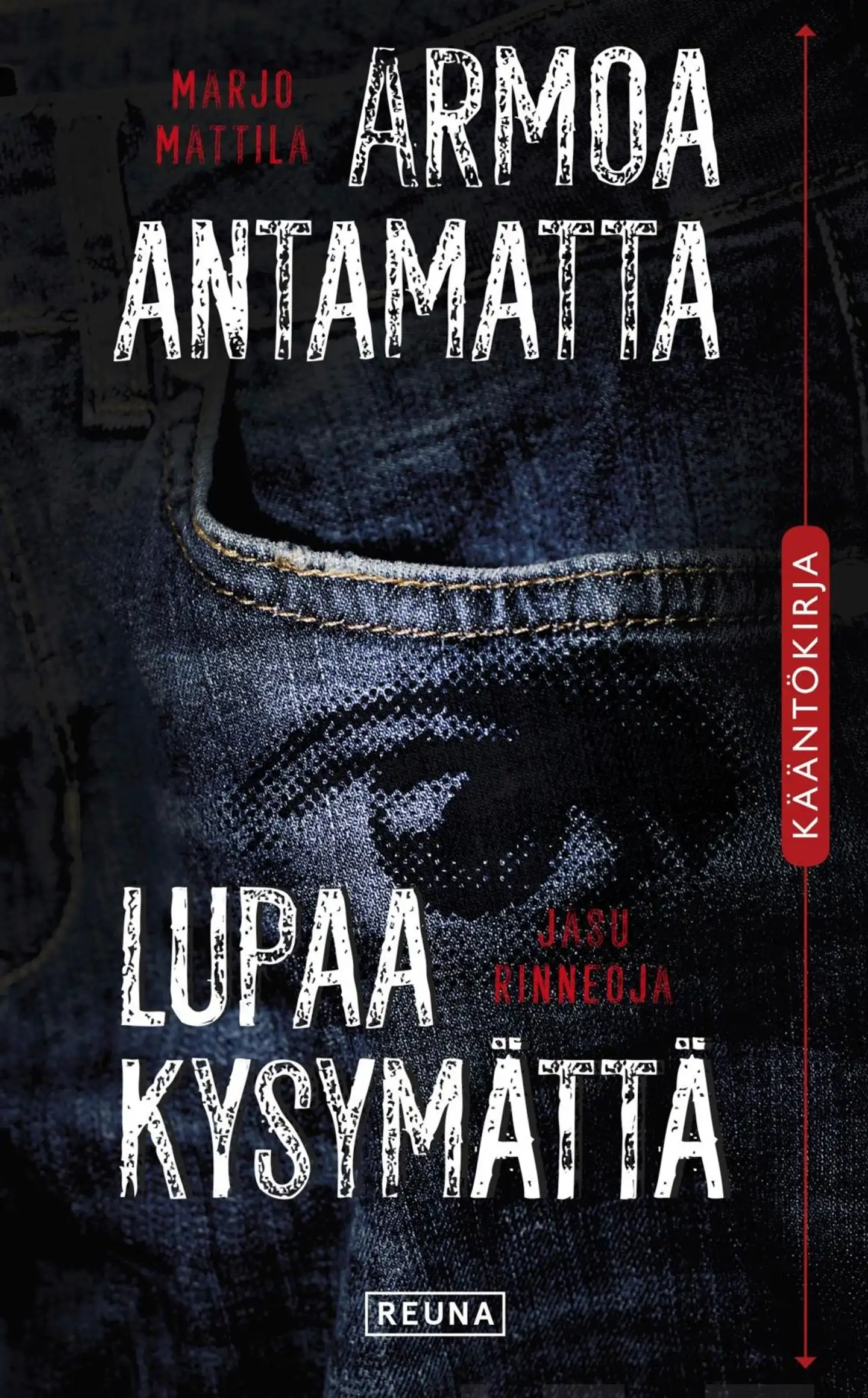 Mattila, Armoa antamatta/Lupaa kysymättä