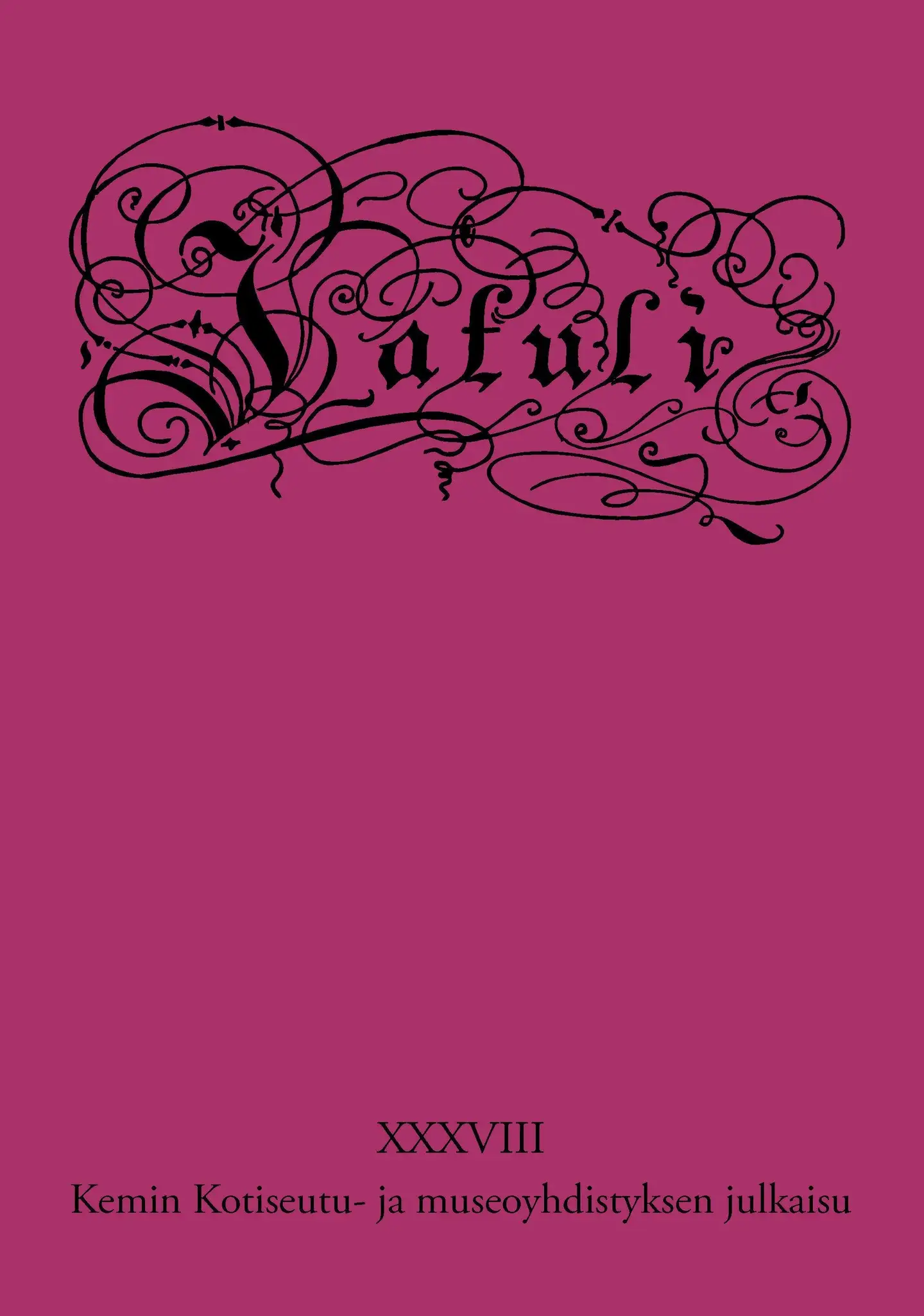 Jatuli 38 - Kemin Kotiseutu- ja museoyhdistyksen vuosikirja