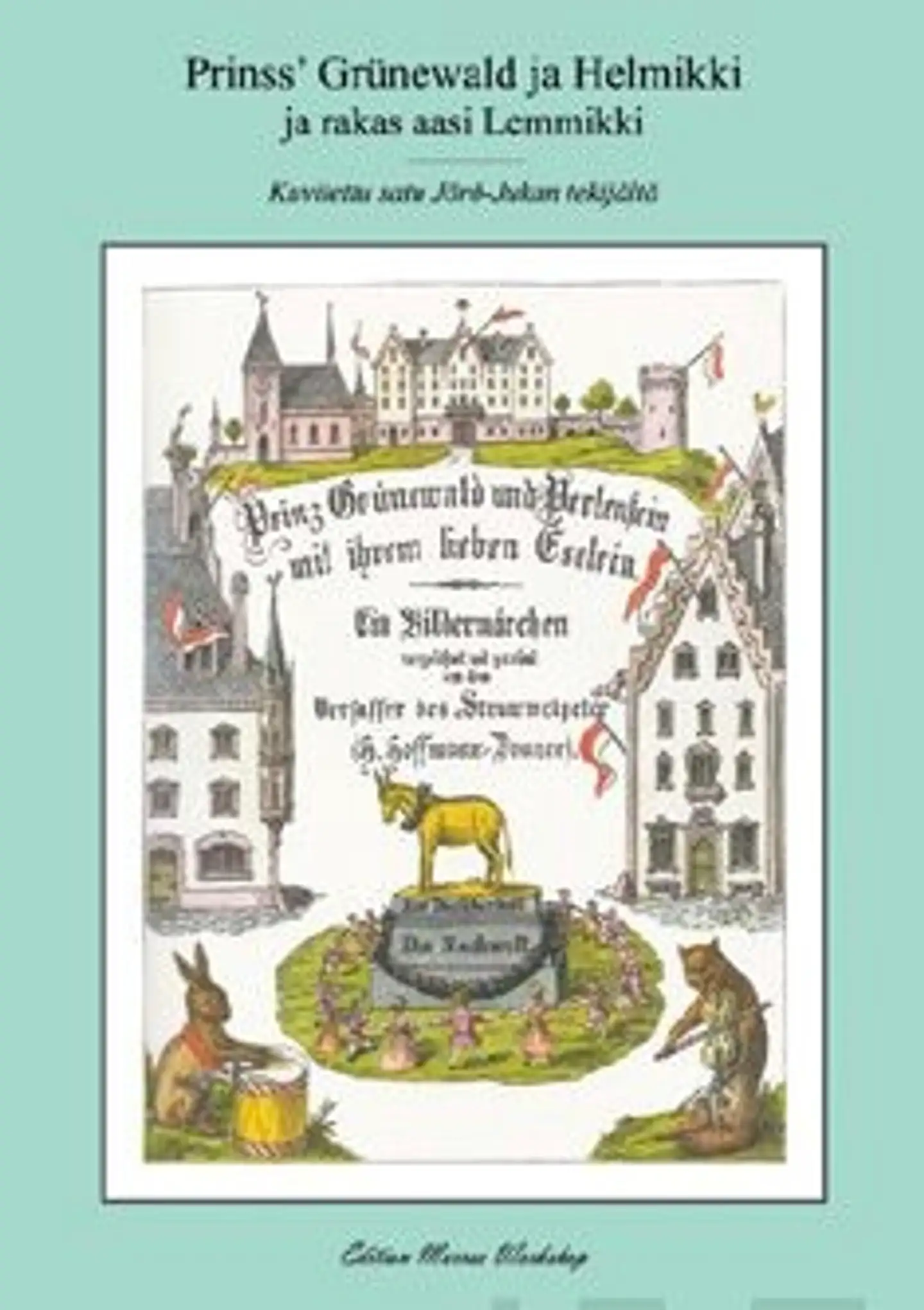 Hoffmann, Prinss' Grünewald ja Helmikki ja rakas aasi Lemmikki