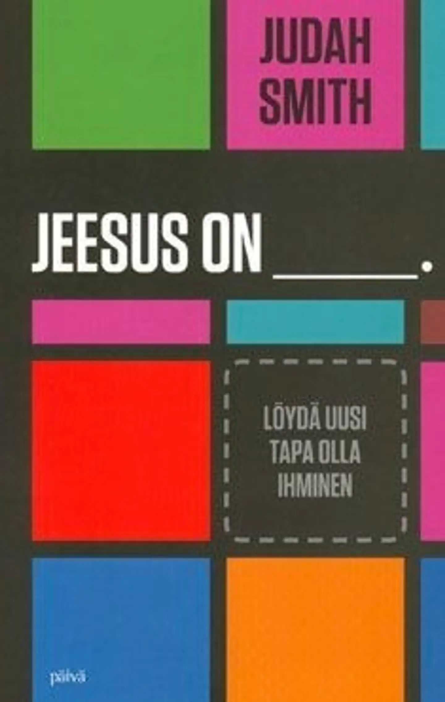 Smith, Jeesus on - löydä uusi tapa olla ihminen