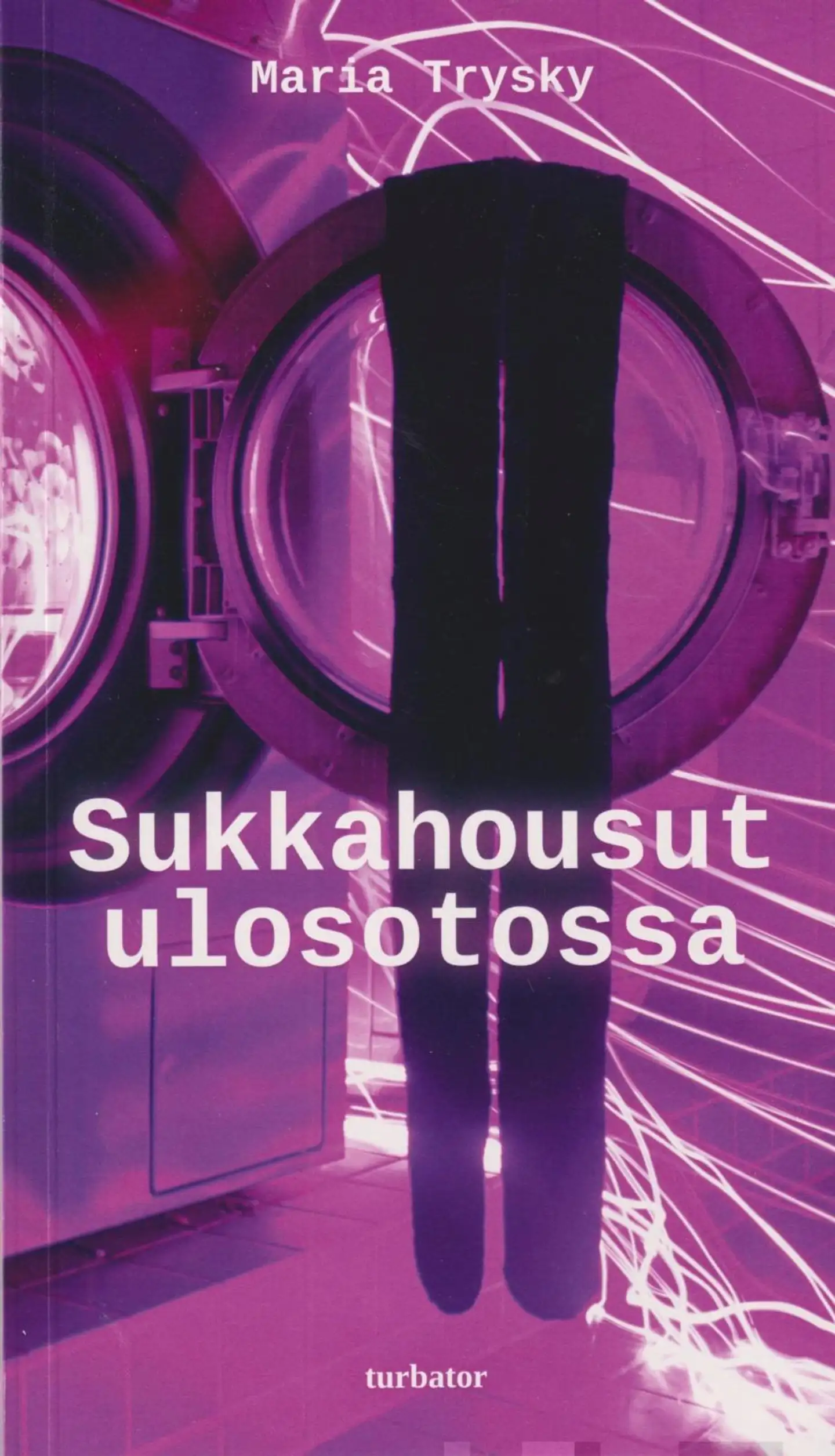 Trysky, Sukkahousut ulosotossa