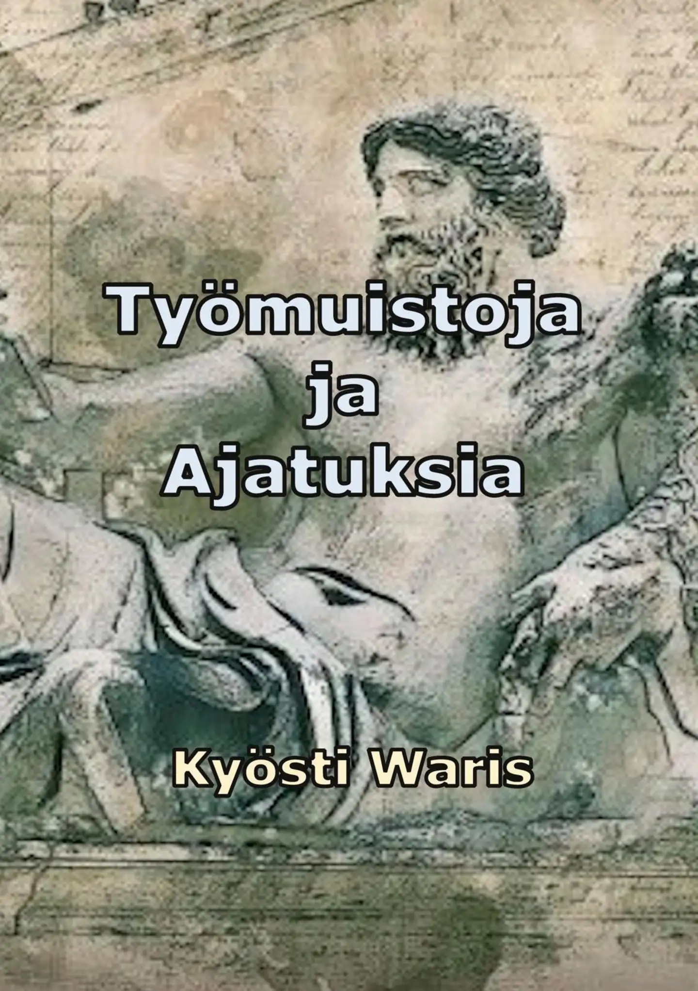 Waris, Työmuistoja ja ajatuksia - Yhteiskunnallista pohdintaa