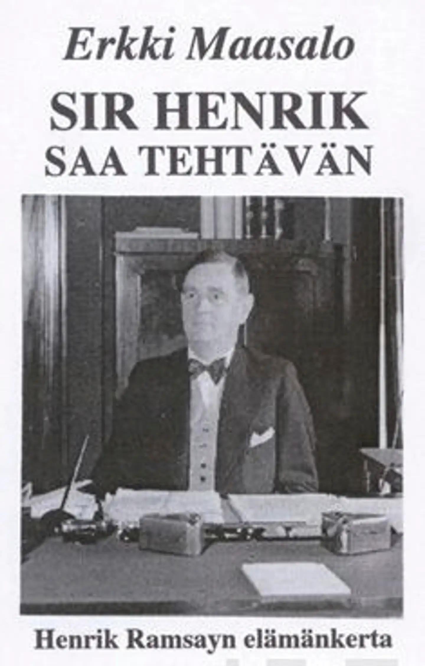 Maasalo, Sir Henrik saa tehtävän - Henrik Ramsayn elämäkerta - Henrik Ramsayn ulkoasiainministerikausi 1943-1944