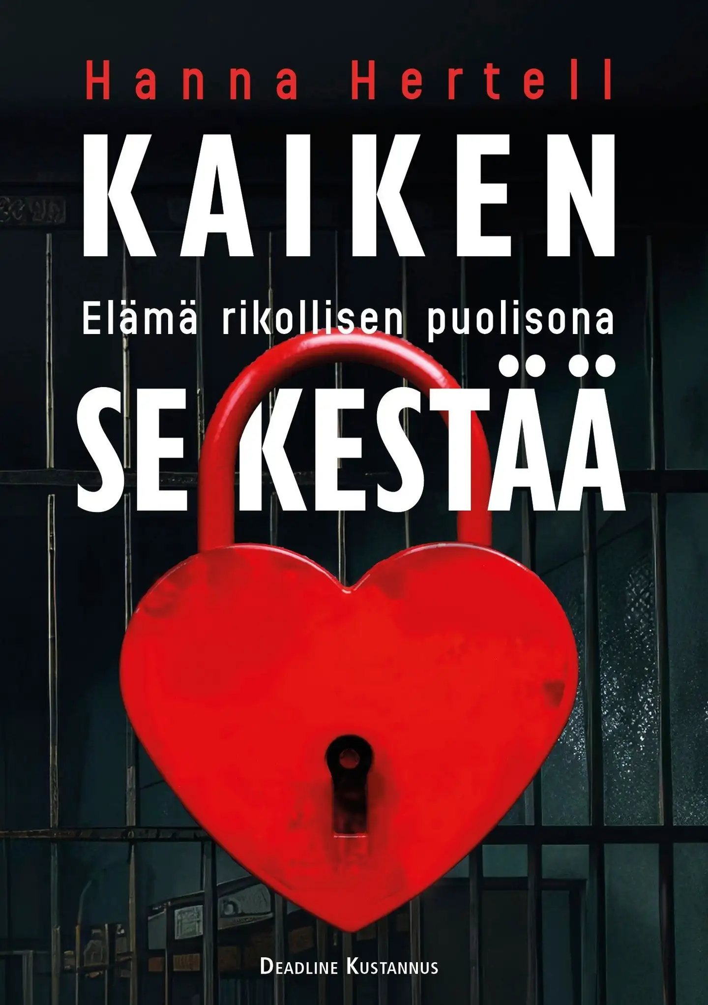 Hertell, Kaiken se kestää - Elämä rikollisen puolisona