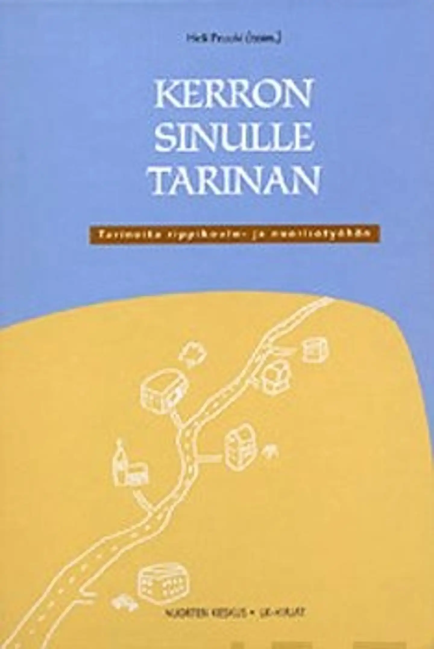 Kerron sinulle tarinan - tarinoita rippikoulu- ja nuorisotyöhön