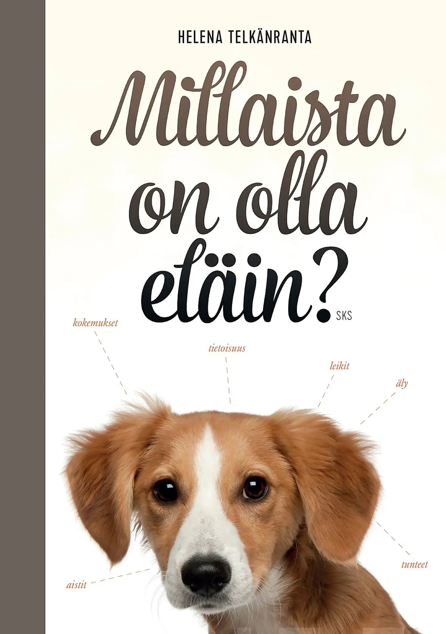 Telkänranta, Millaista on olla eläin?