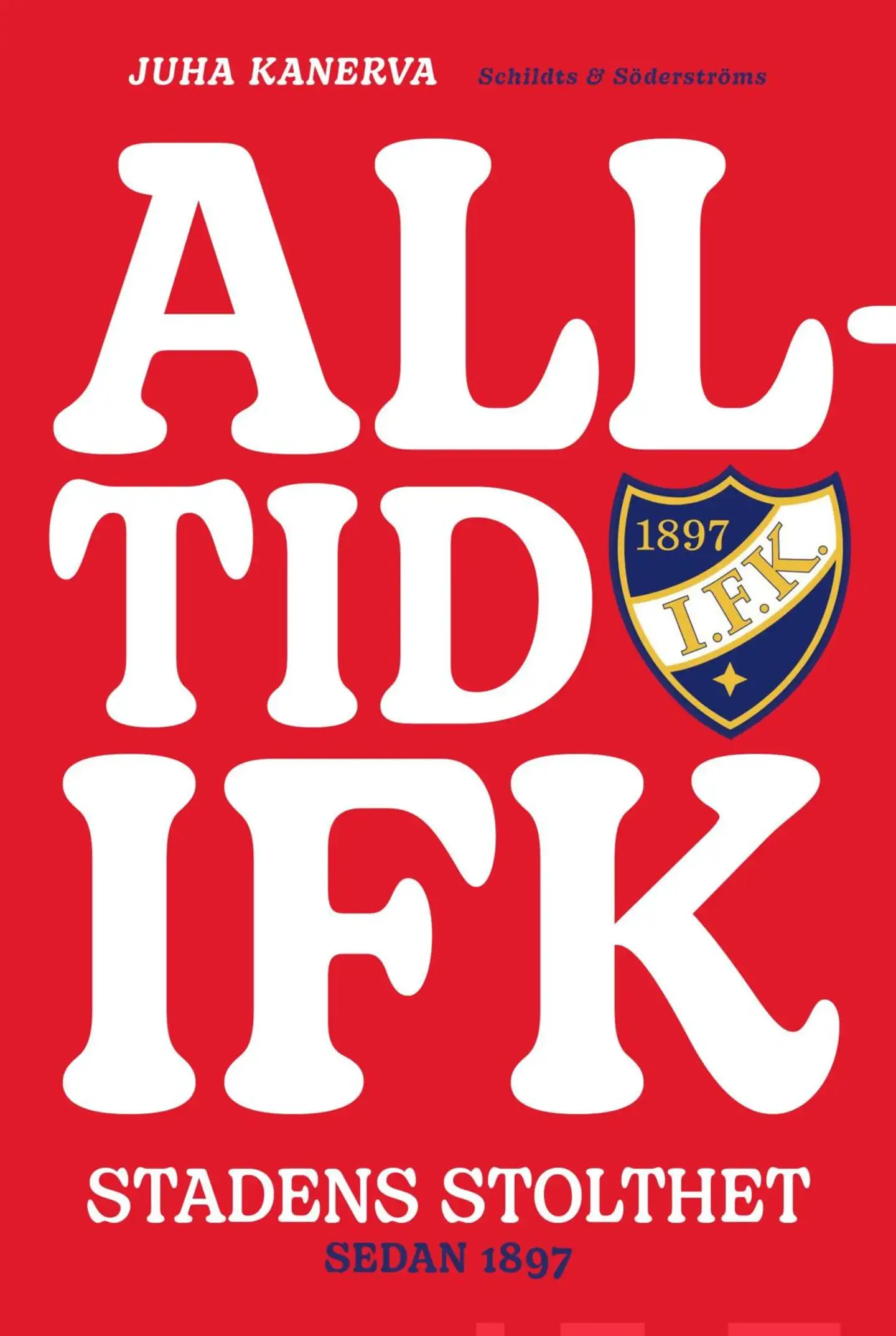 Kanerva, Alltid IFK - Stadens stolthet sedan 1897