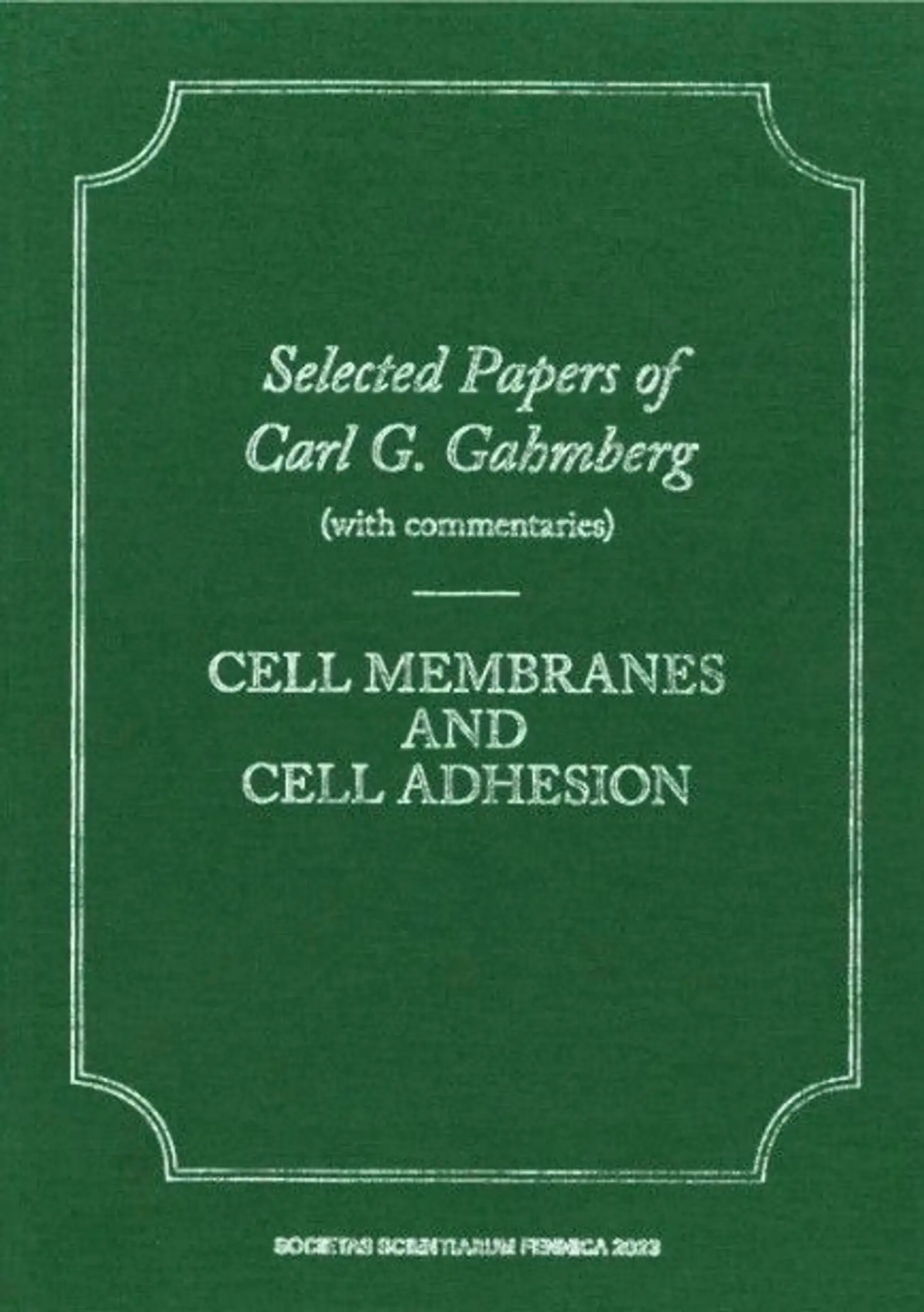 Gahmberg, Selected papers of Carl G. Gahmberg (with commentaries)