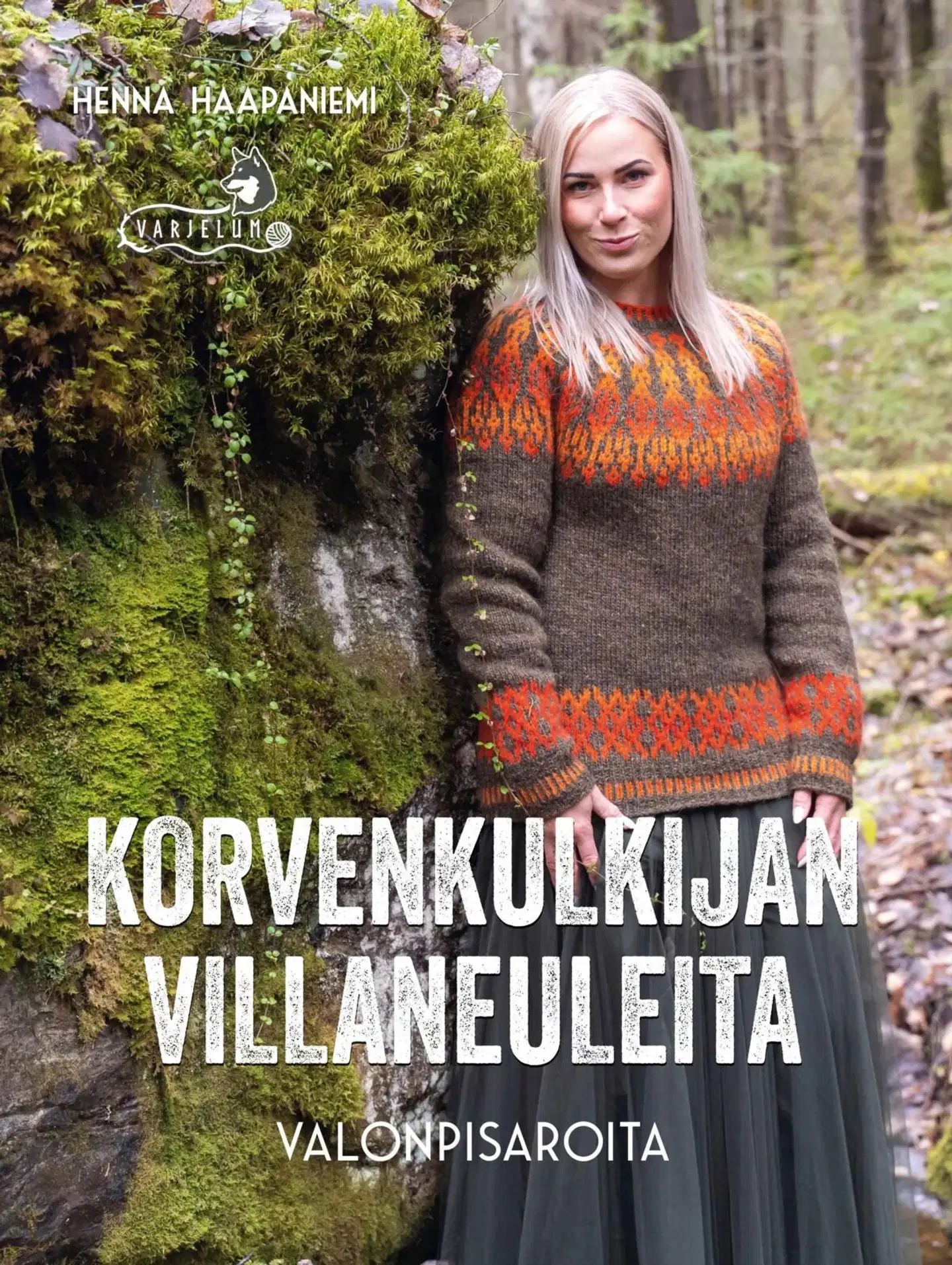 Haapaniemi, Korvenkulkijan villaneuleita 3 - Valonpisaroita