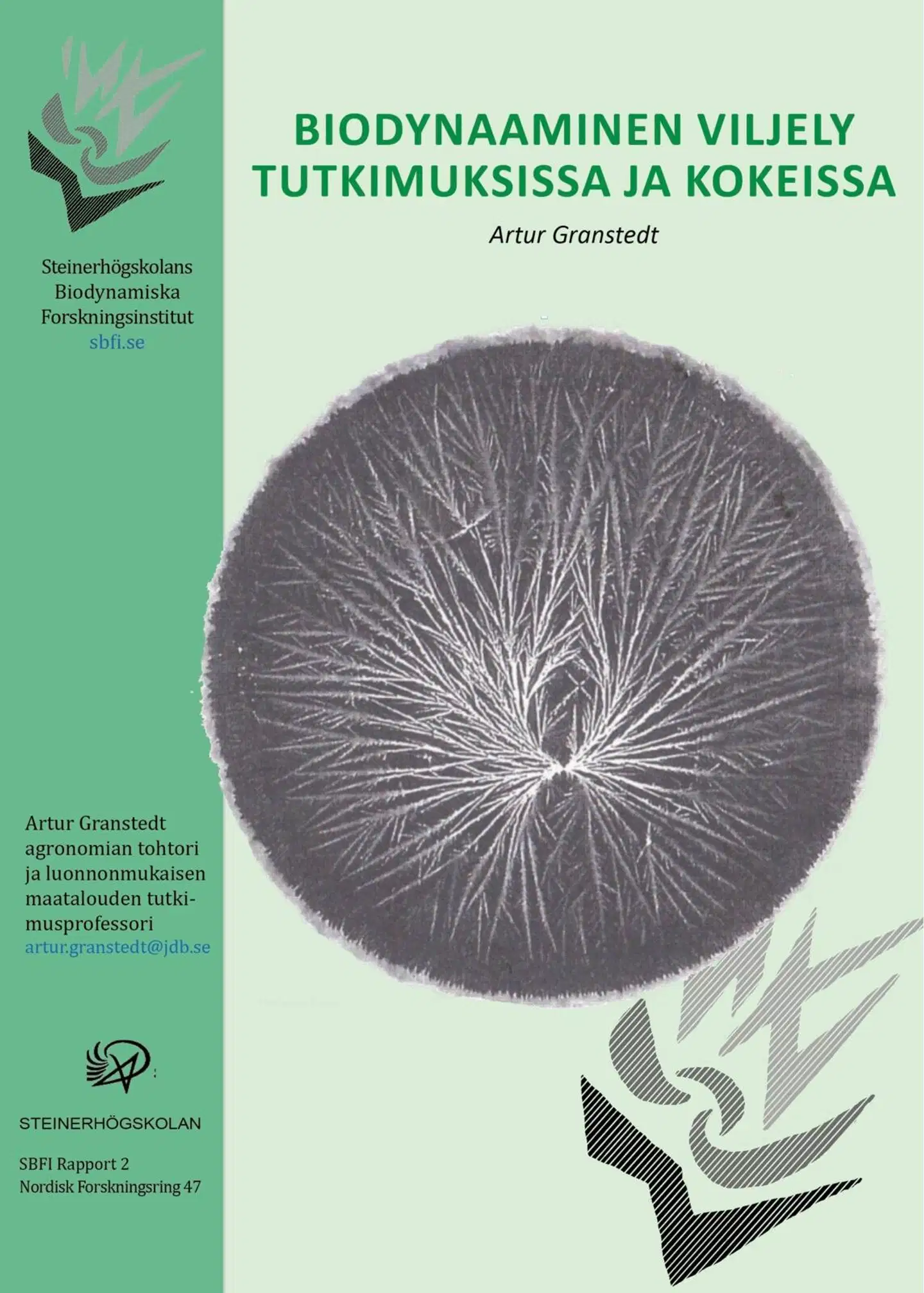 Gransted, Biodynaaminen viljely tutkimuksissa ja kokeissa - Kirjan pohjana on Artur Granstedtin monivuotinen työ viljelyn, tutkimuksen, neuvonnan ja opetuksen parissa liittyen biodynaamiseen ja luonno