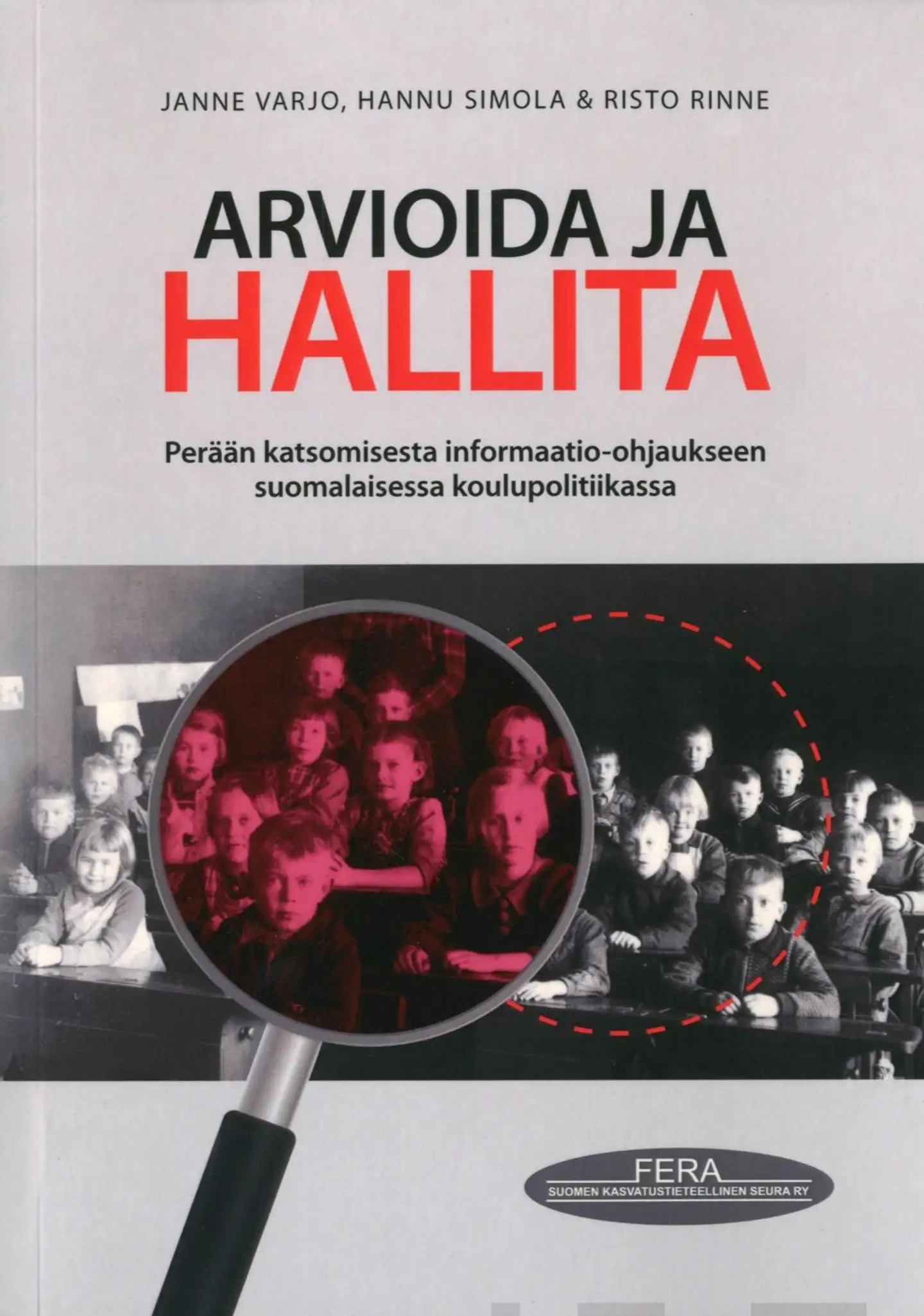 Varjo, Arvioida ja hallita - perään katsomisesta informaatio-ohjaukseen suomalaisessa koulupolitiikassa