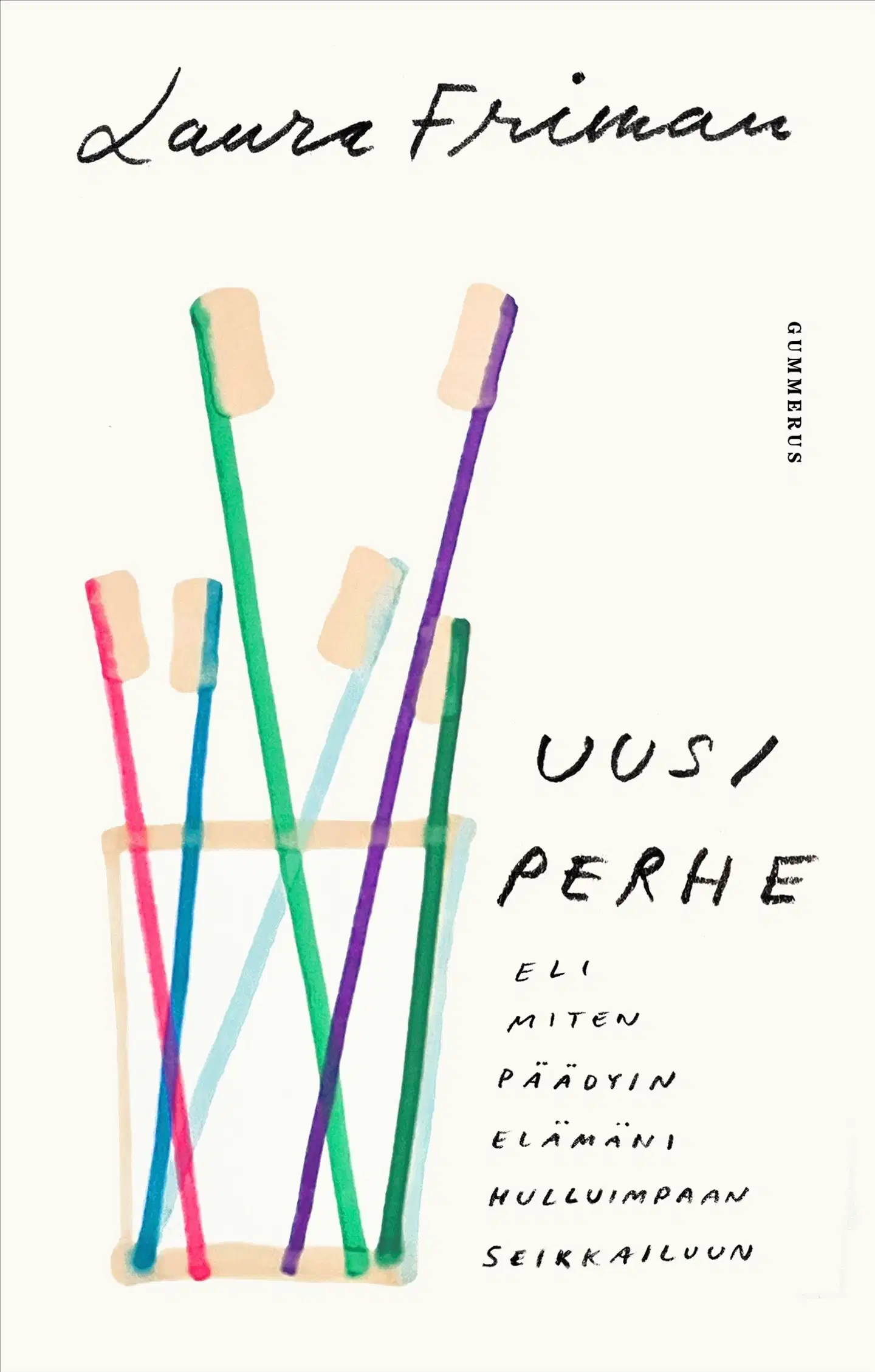 Friman, Uusi perhe - Eli miten päädyin elämäni hulluimpaan seikkailuun