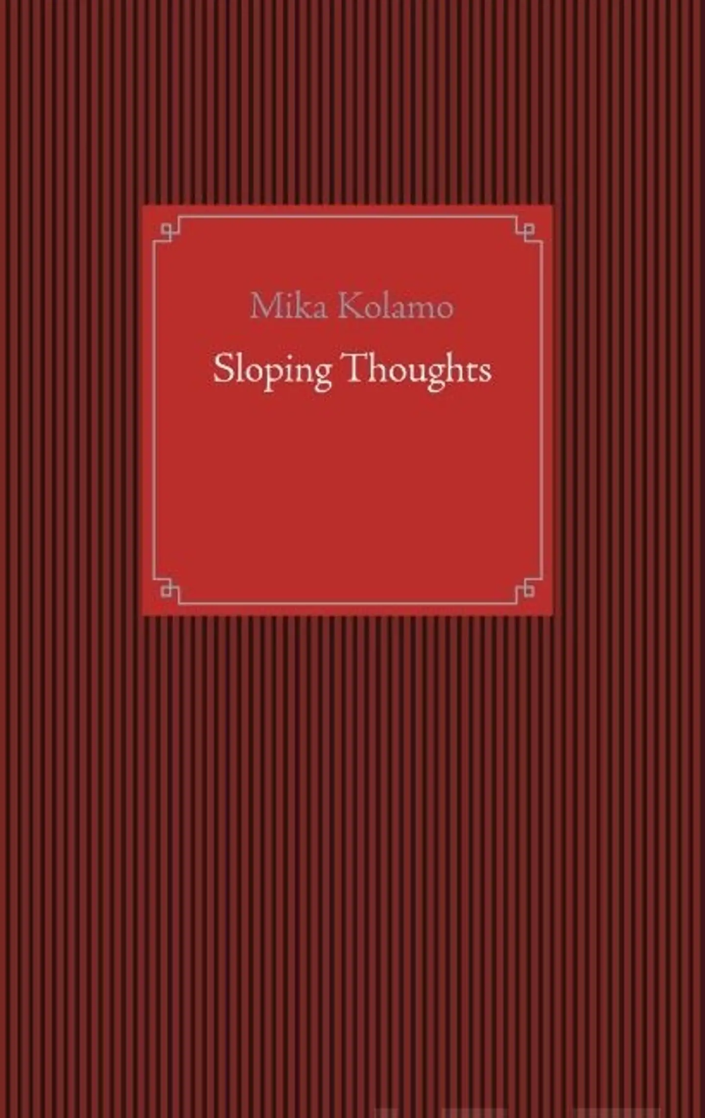 Kolamo, Sloping Thoughts