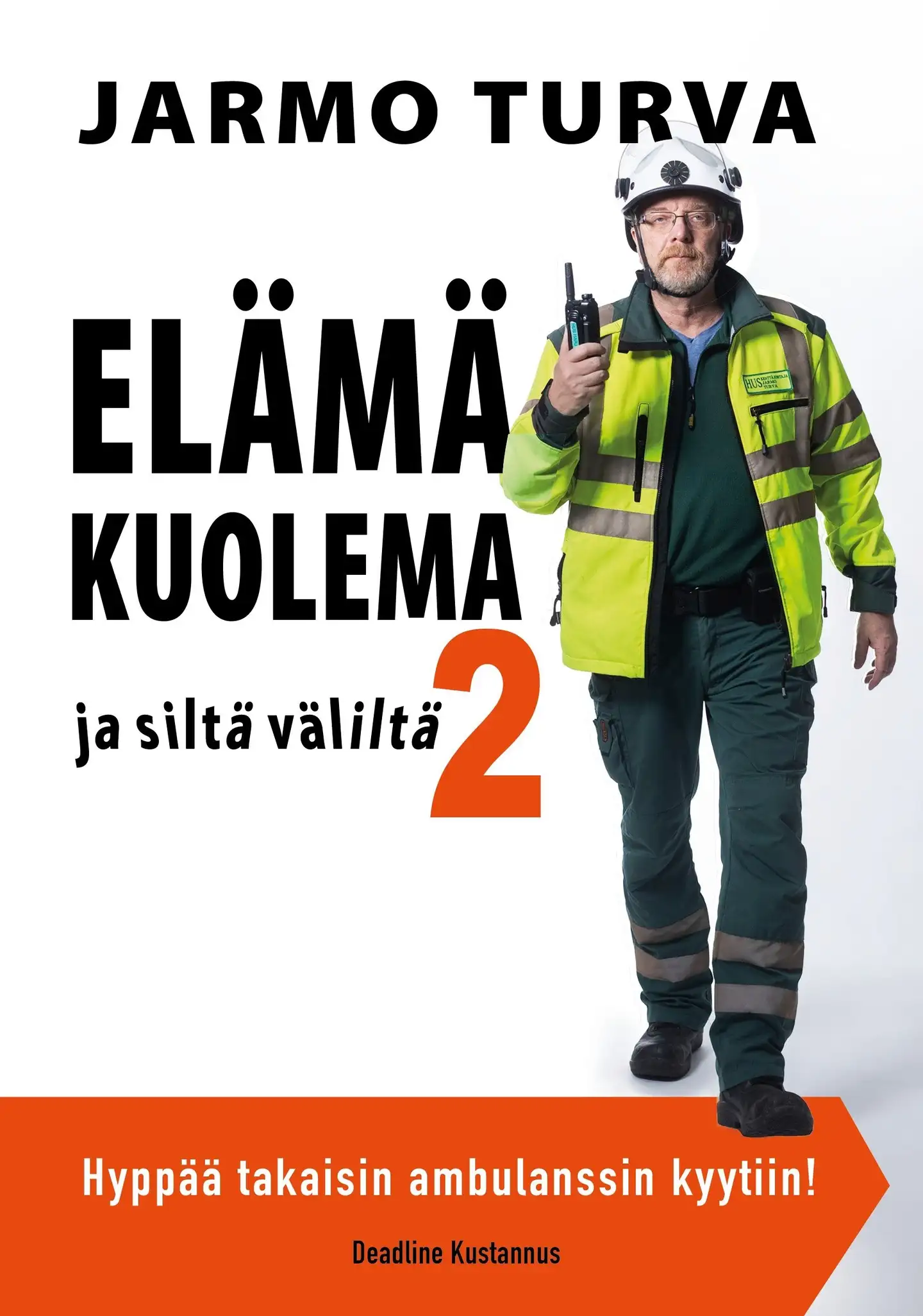 Turva, Elämä, kuolema ja siltä väliltä 2 - Hyppää takaisin ambulanssin kyytiin!
