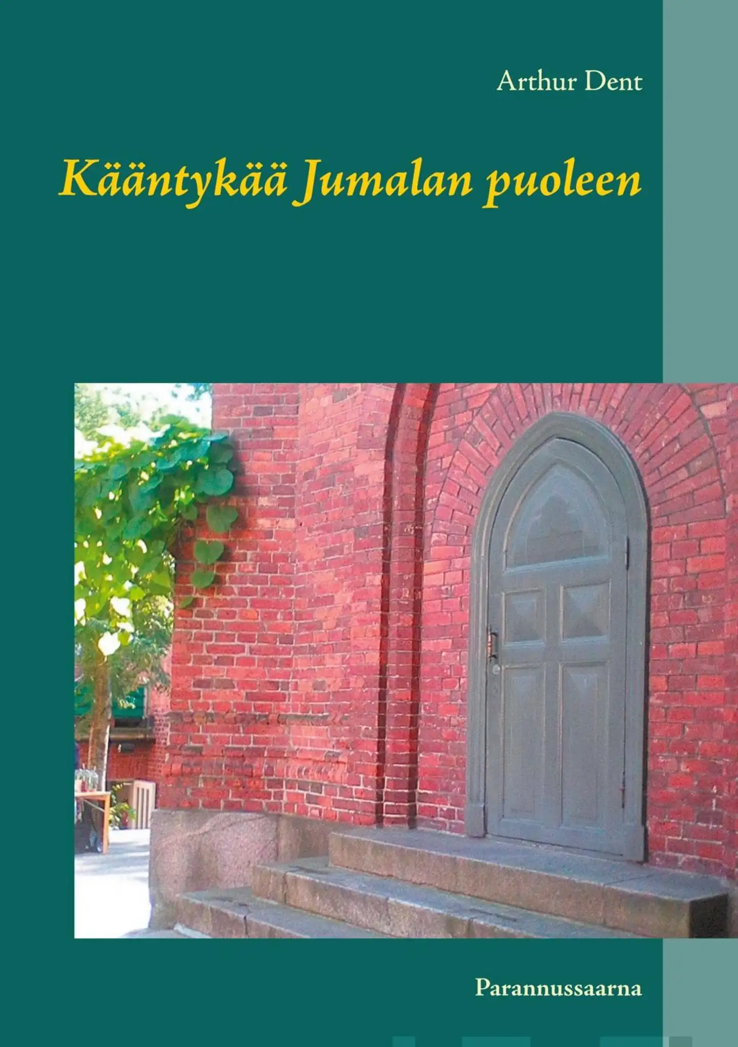 Dent, Kääntykää Jumalan puoleen - Parannussaarna