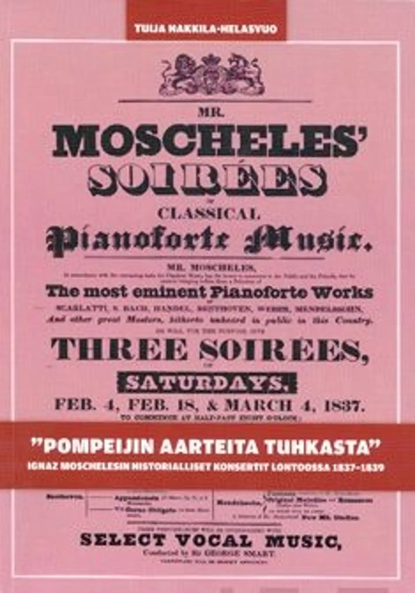 Hakkila-Helasvuo, "Pompeijin aarteita tuhkasta" - Ignaz Moschelesin historialliset konsertit Lontoossa 1837-1839