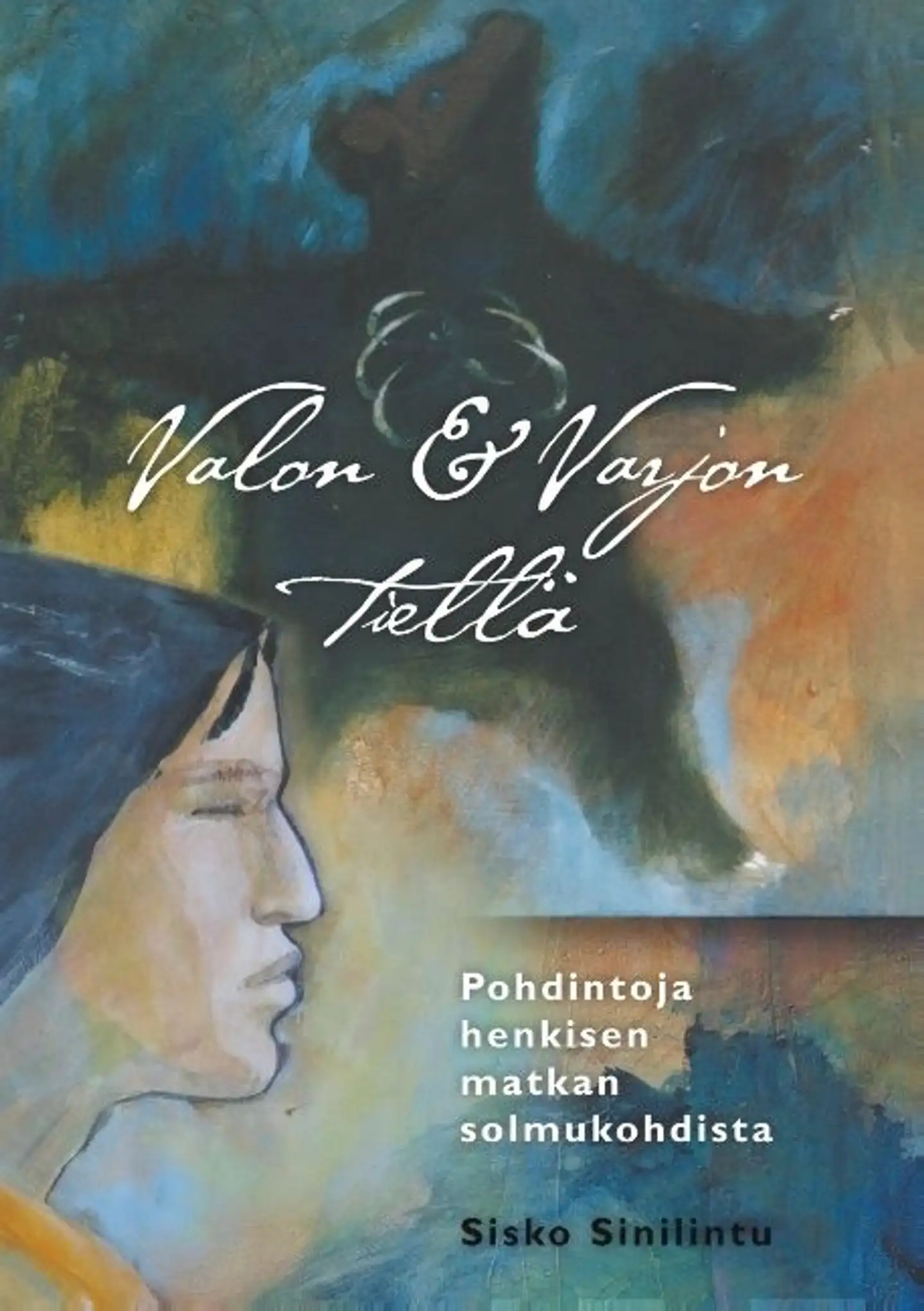 Sinilintu, Valon ja varjon tiellä - Pohdintoja henkisen matkan solmukohdista