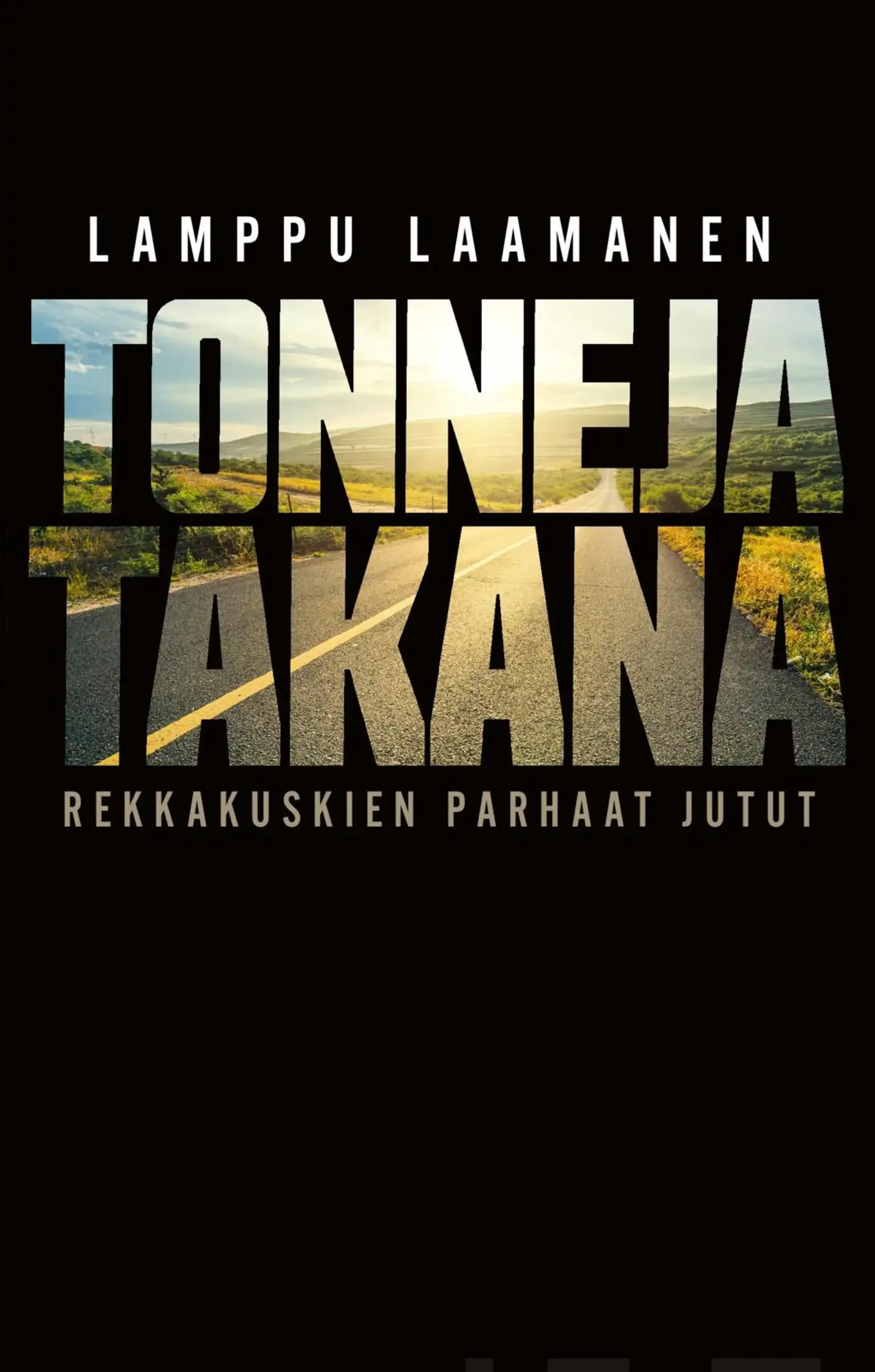 Laamanen, Tonneja takana - Rekkakuskien parhaat jutut