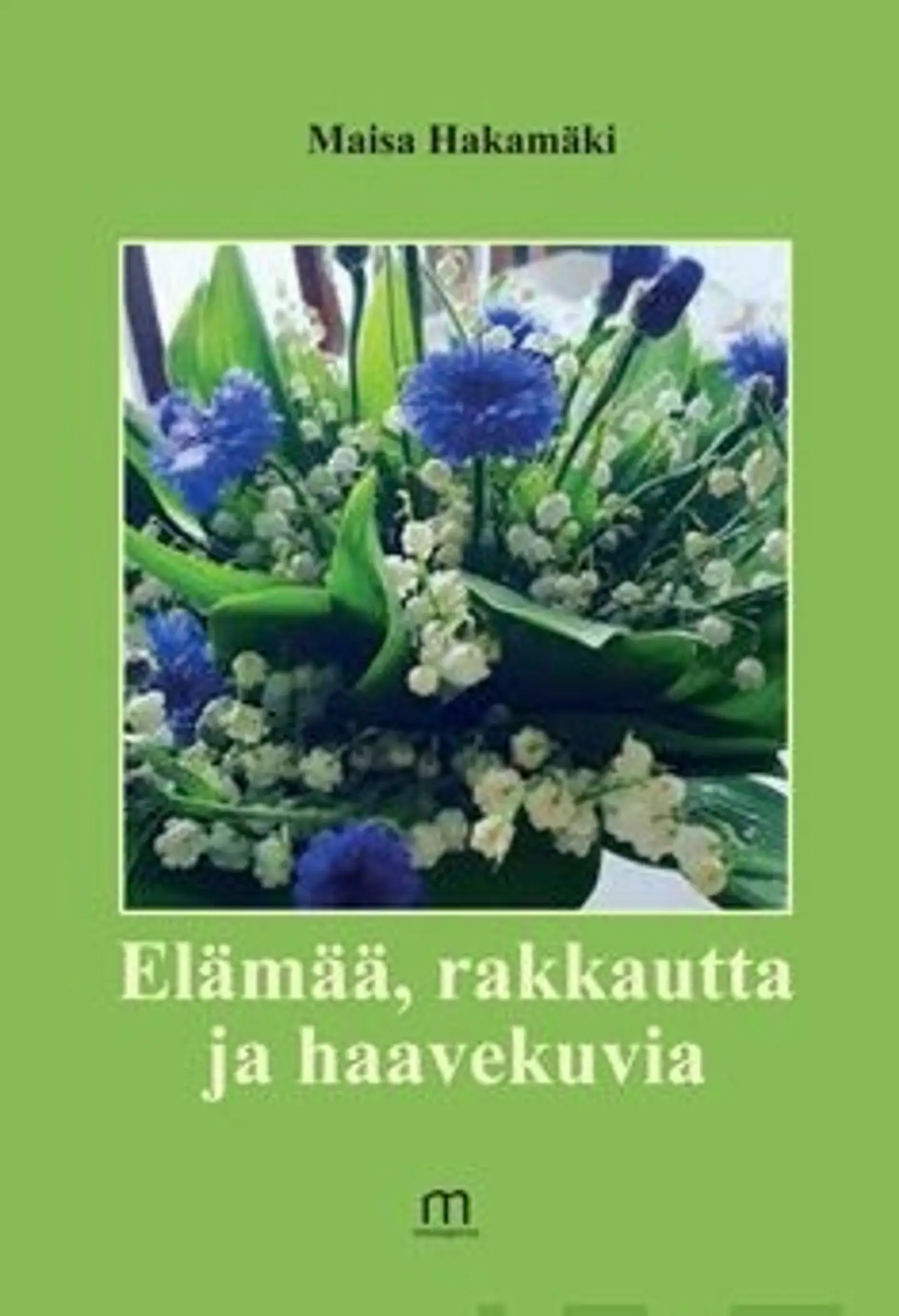 Hakamäki, Elämää, rakkautta ja haavekuvia