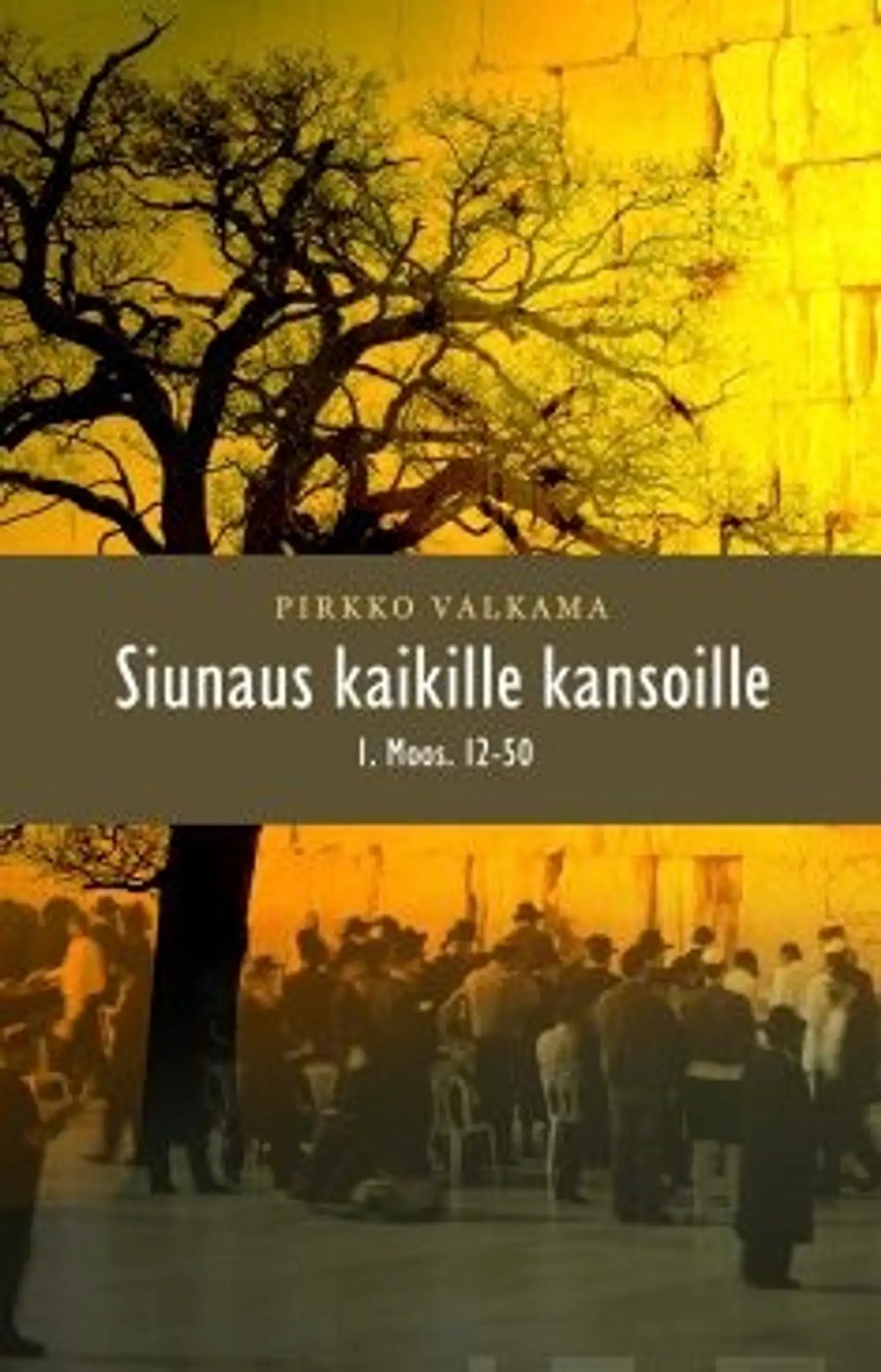 Valkama, Siunaus kaikille kansoille - 1. Moos. 12-50