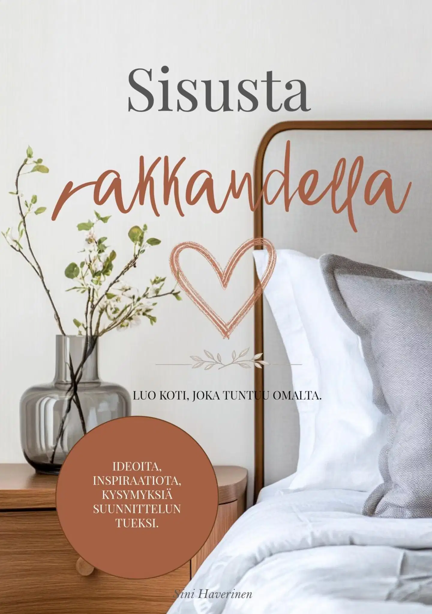 Haverinen, Sisusta rakkaudella - Luo koti, joka tuntuu omalta.