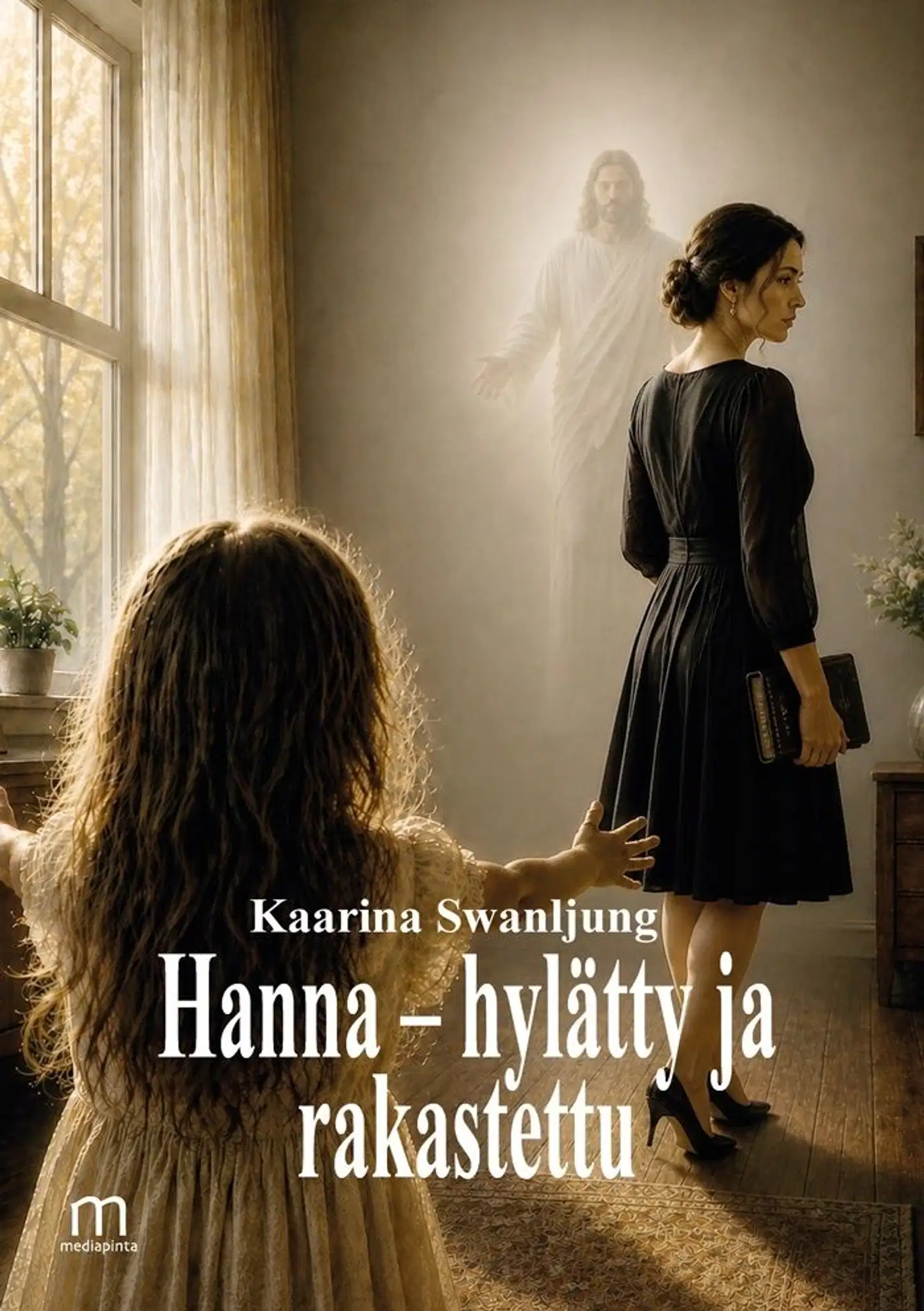 Swanljung, Hanna - hylätty ja rakastettu