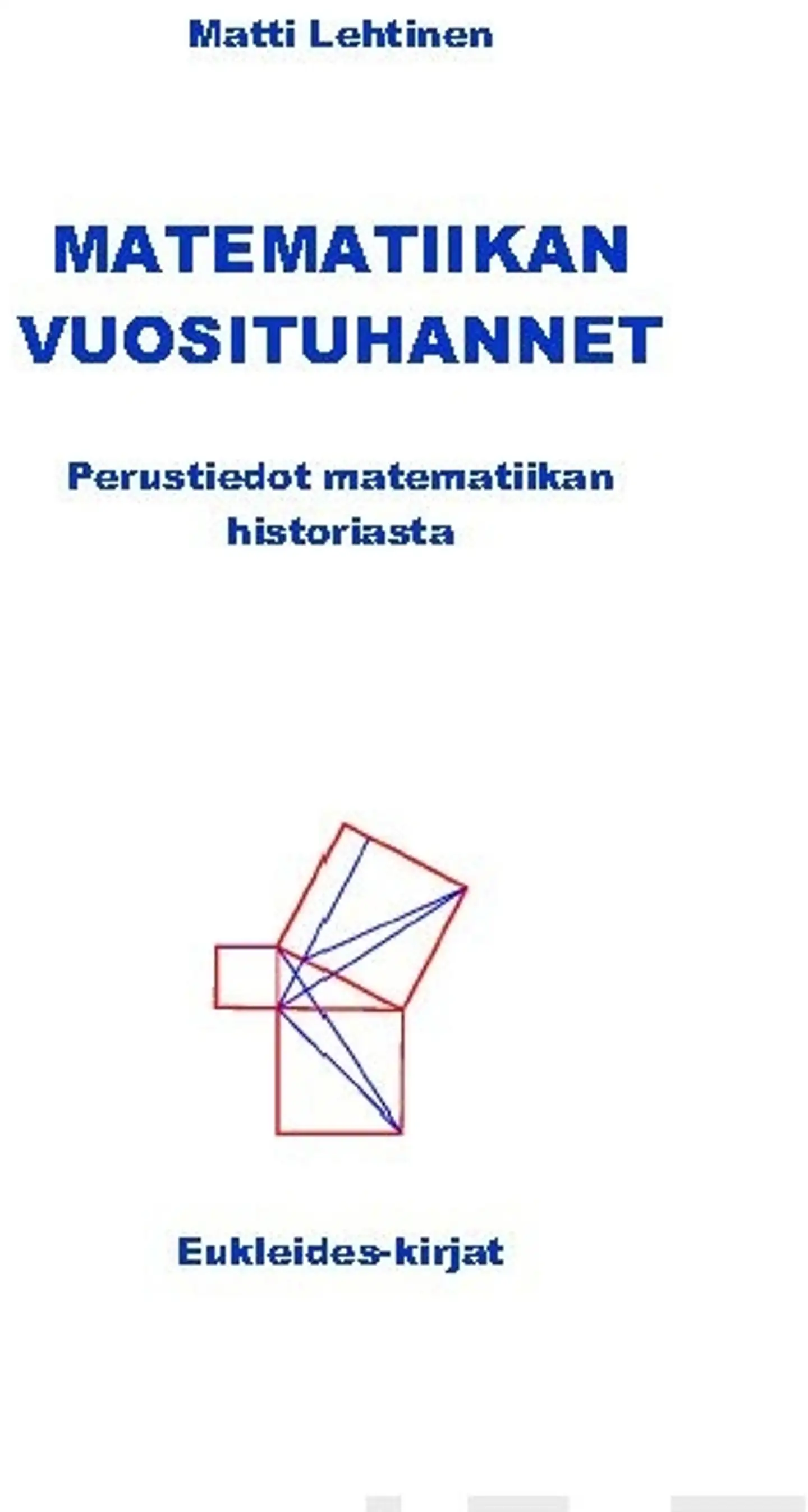 Lehtinen, Matematiikan vuosituhannet - Perustiedot matematiikan historiasta