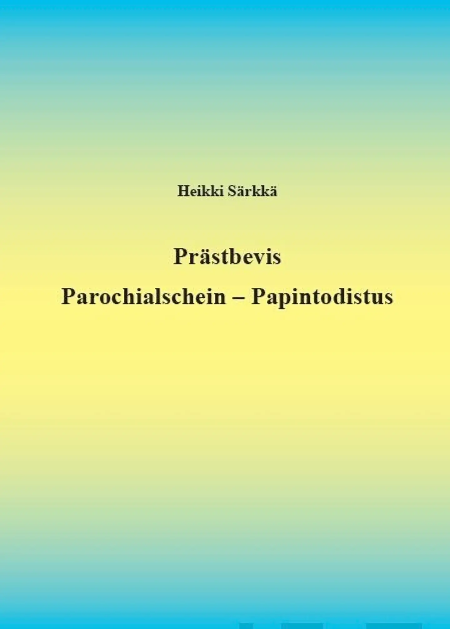 Särkkä, Prästbevis - Parochialschein - Papintodistus