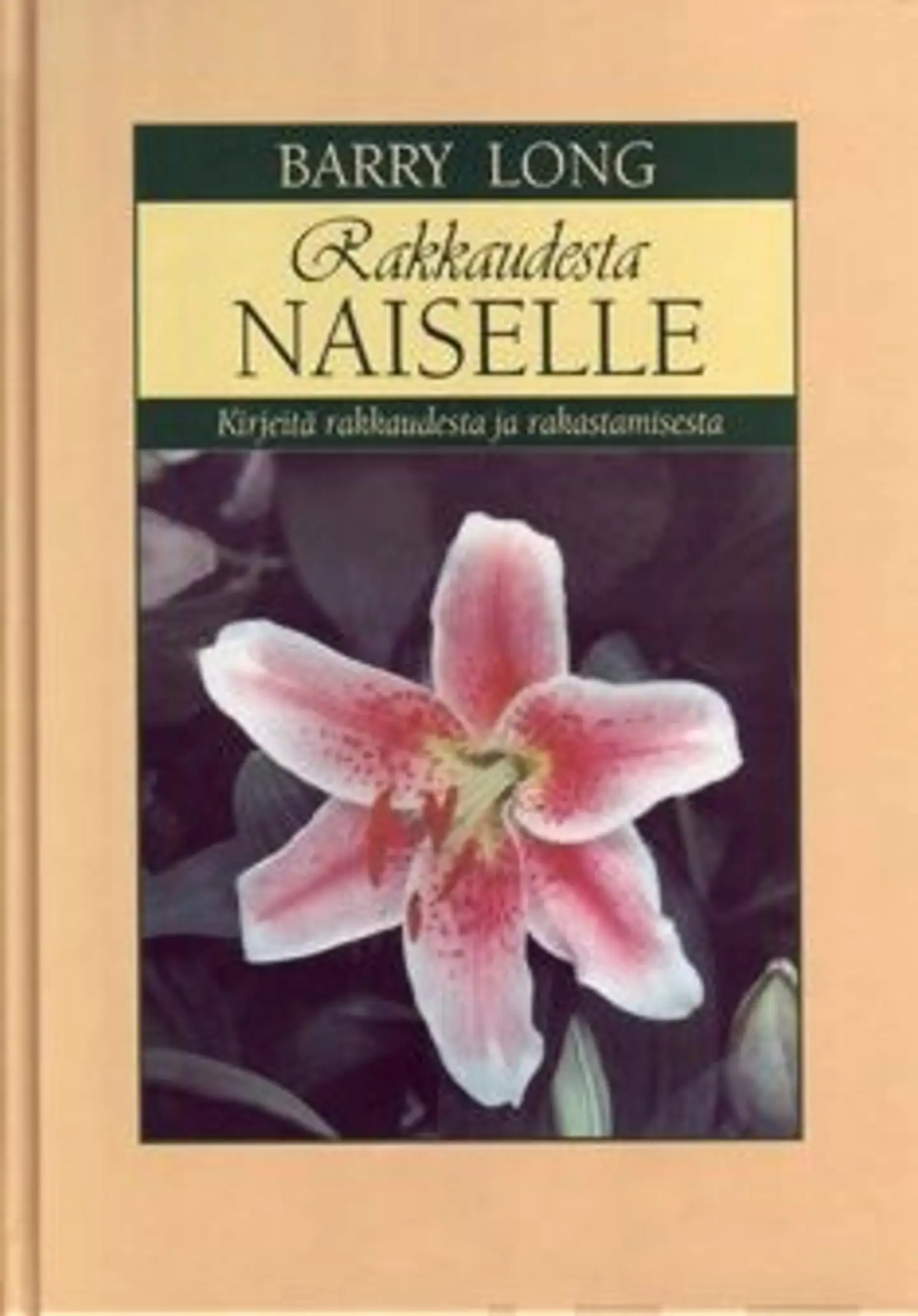 Long, Rakkaudesta naiselle